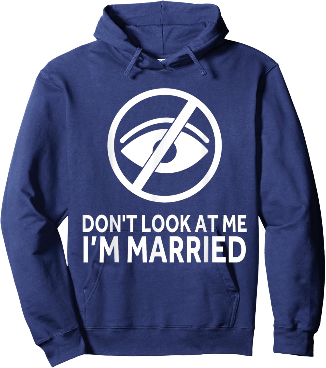 Don't Look at me I'm Married Funny Husband Saying Hoodie - Hoodie | Navy