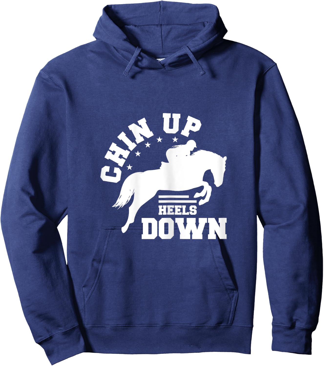 Chin Up Heels Down Horse Riding Rider Horses Gift Hoodie - Hoodie | Navy