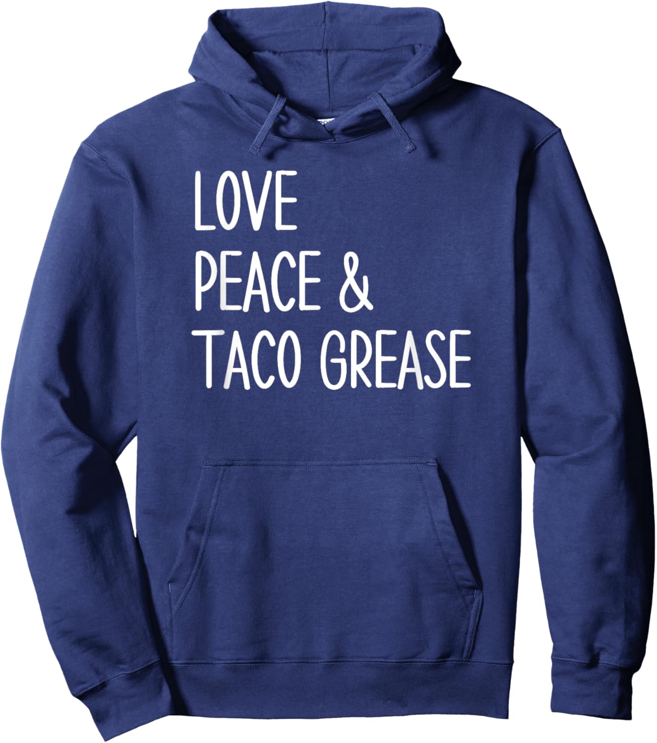 Funny Mexican Food Taco Lovers Love, Peace and Taco Grease Hoodie - Hoodie | Navy