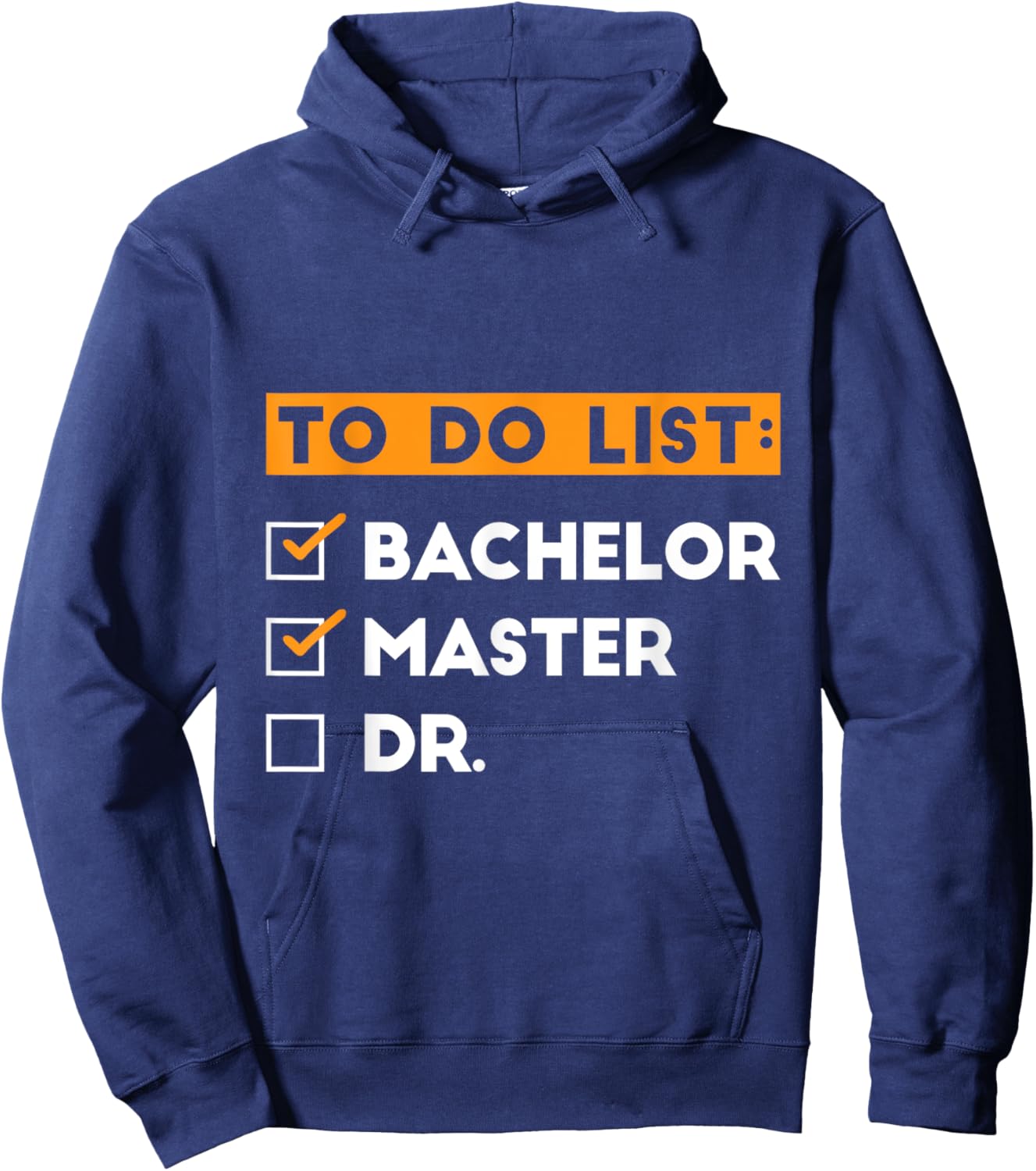 To Do List Bachelors Masters Doctorate Graduation 2025 Hoodie - Hoodie | Navy