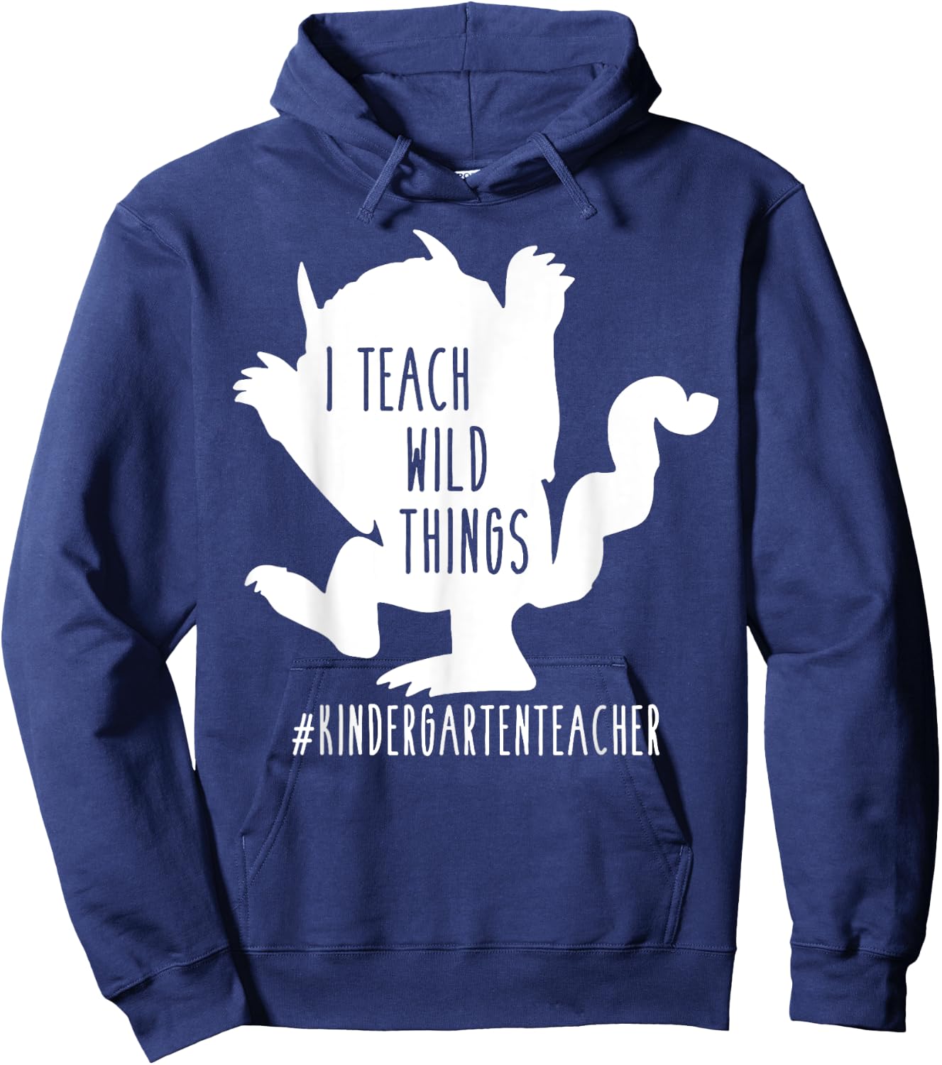 I Teach Wild Things Kindergarten Teacher Hoodie - Hoodie | Navy