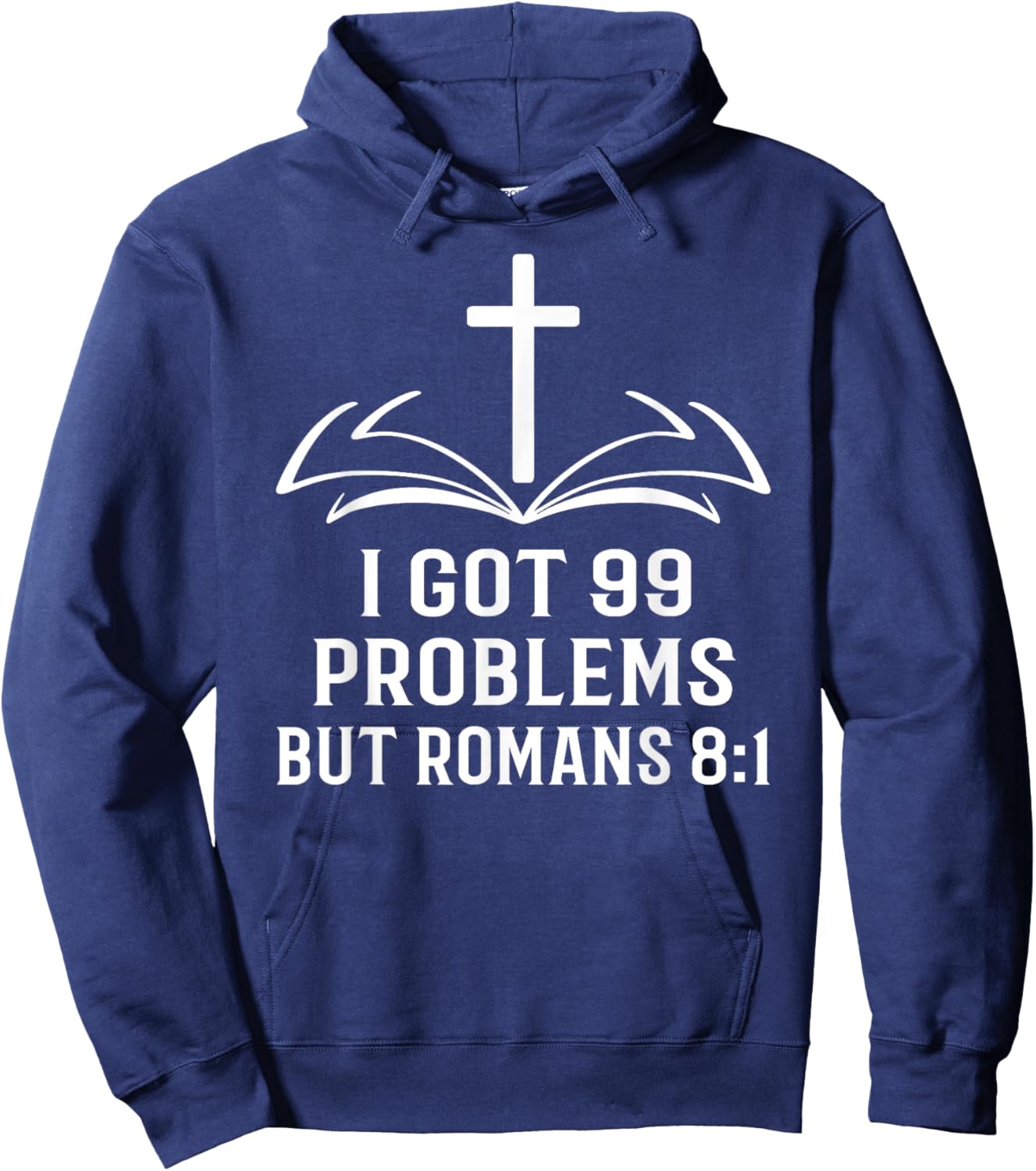 I got 99 Problems but Romans 8:1 Christian Easter Hoodie - Hoodie | Navy