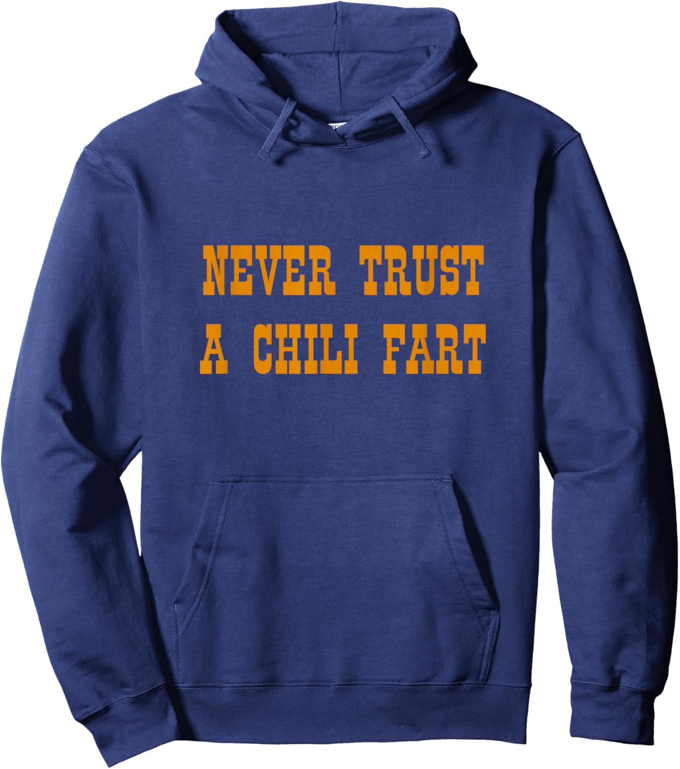 Never Trust Chili Fart Mexican Chef Fiesta Chili Con Carne Hoodie - Hoodie | Navy