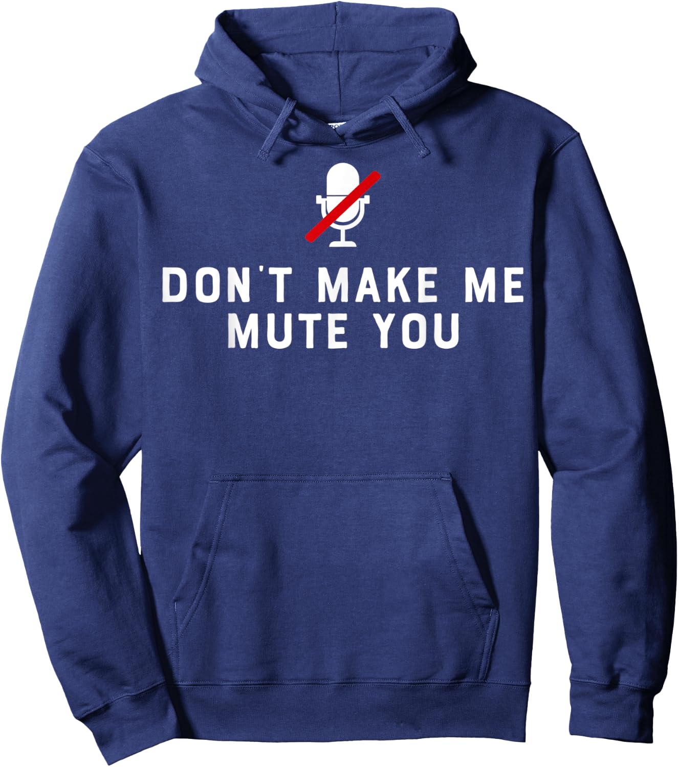 Don't Make Me Mute You Online Meeting Virtual Teachers Gift Women Hoodie - Hoodie | Navy