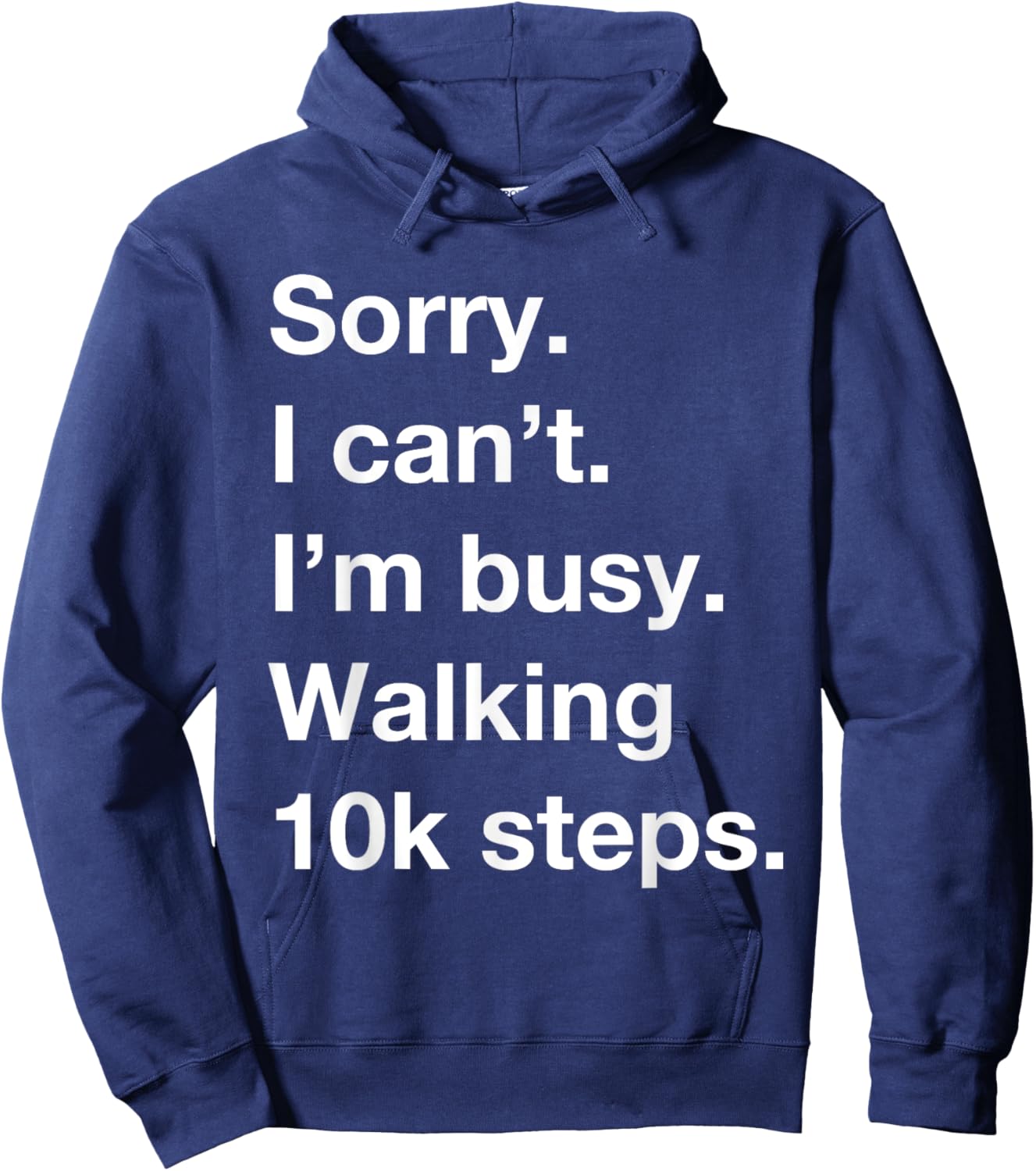 10k Steps a Day Funny Cardio Walking Motivation Fit Life Hoodie - Hoodie | Navy