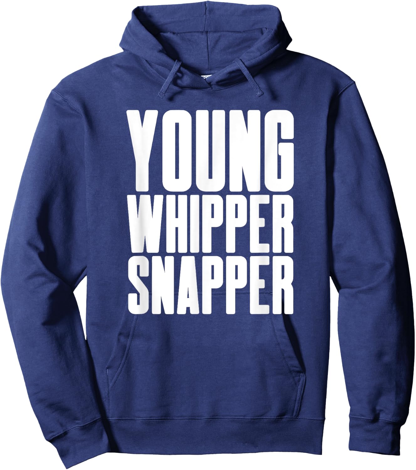 Young Whipper Snapper - Humorous Silly Boy Girl Men Women Hoodie - Hoodie | Navy