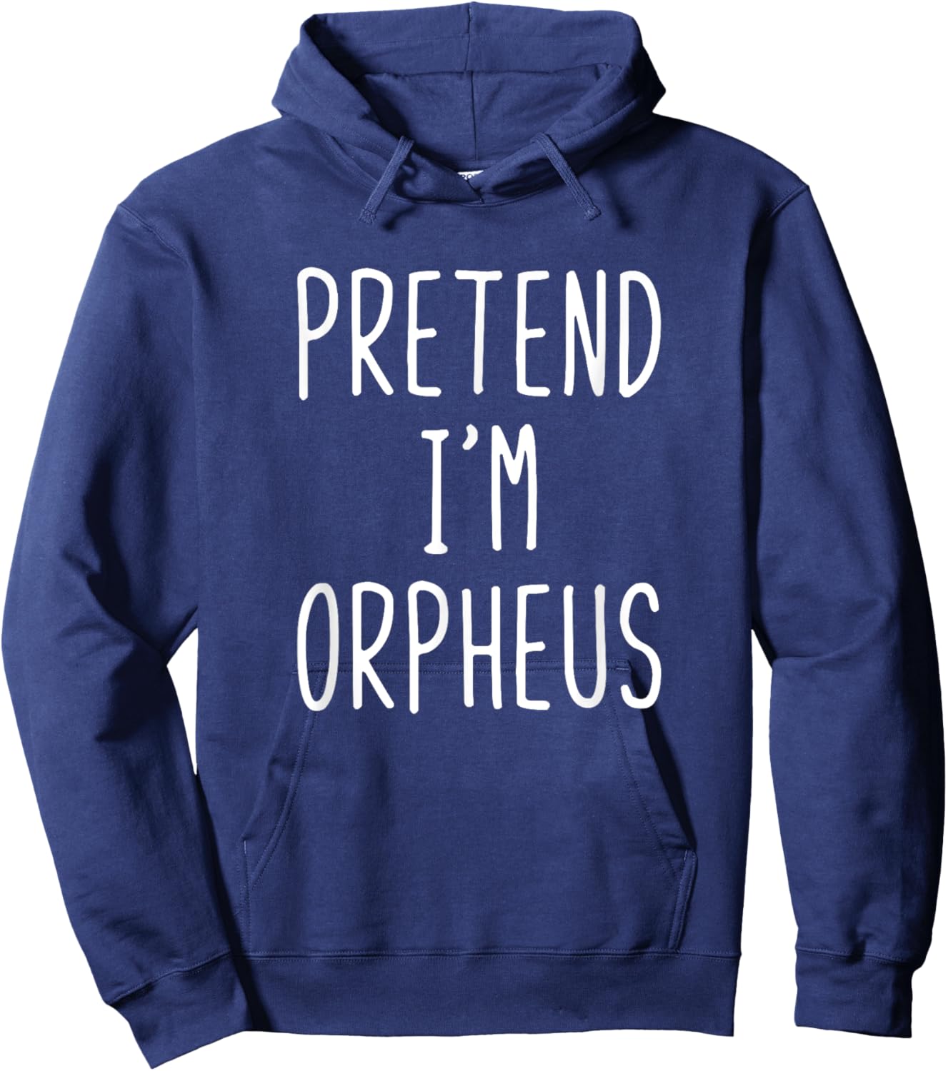 Pretend I'm Orpheus Costume Halloween Funny Lazy Adult Kids Hoodie - Hoodie | Navy