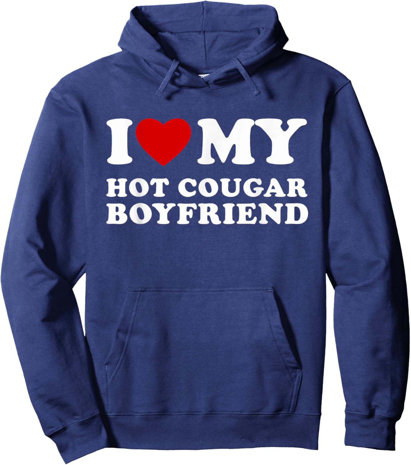 I Love My Hot Cougar Boyfriend I Heart My Hot Cougar BF Hoodie - Hoodie | Navy