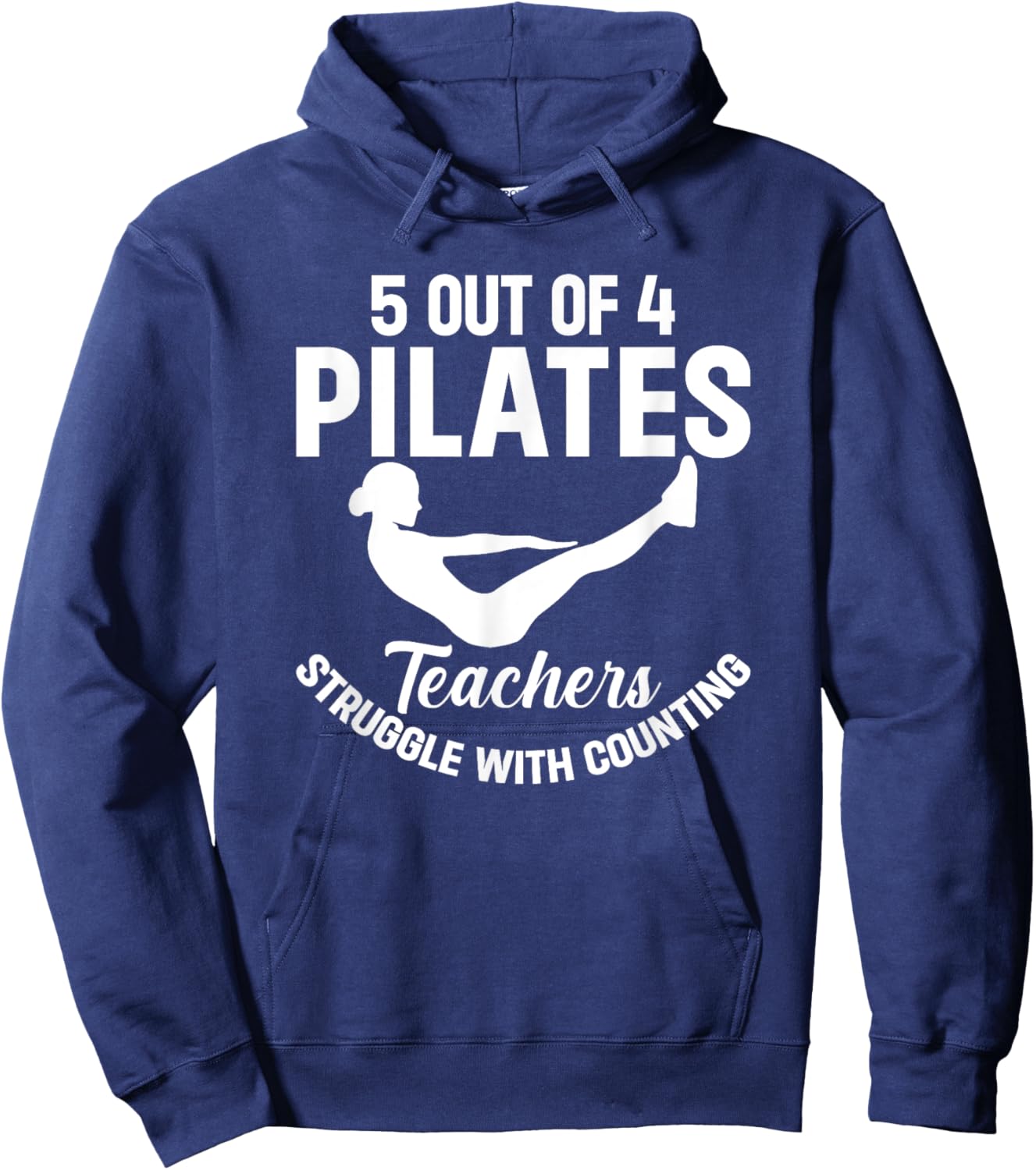 5 Out Of 4 Pilates Teachers Struggle With Counting Hoodie - Hoodie | Navy
