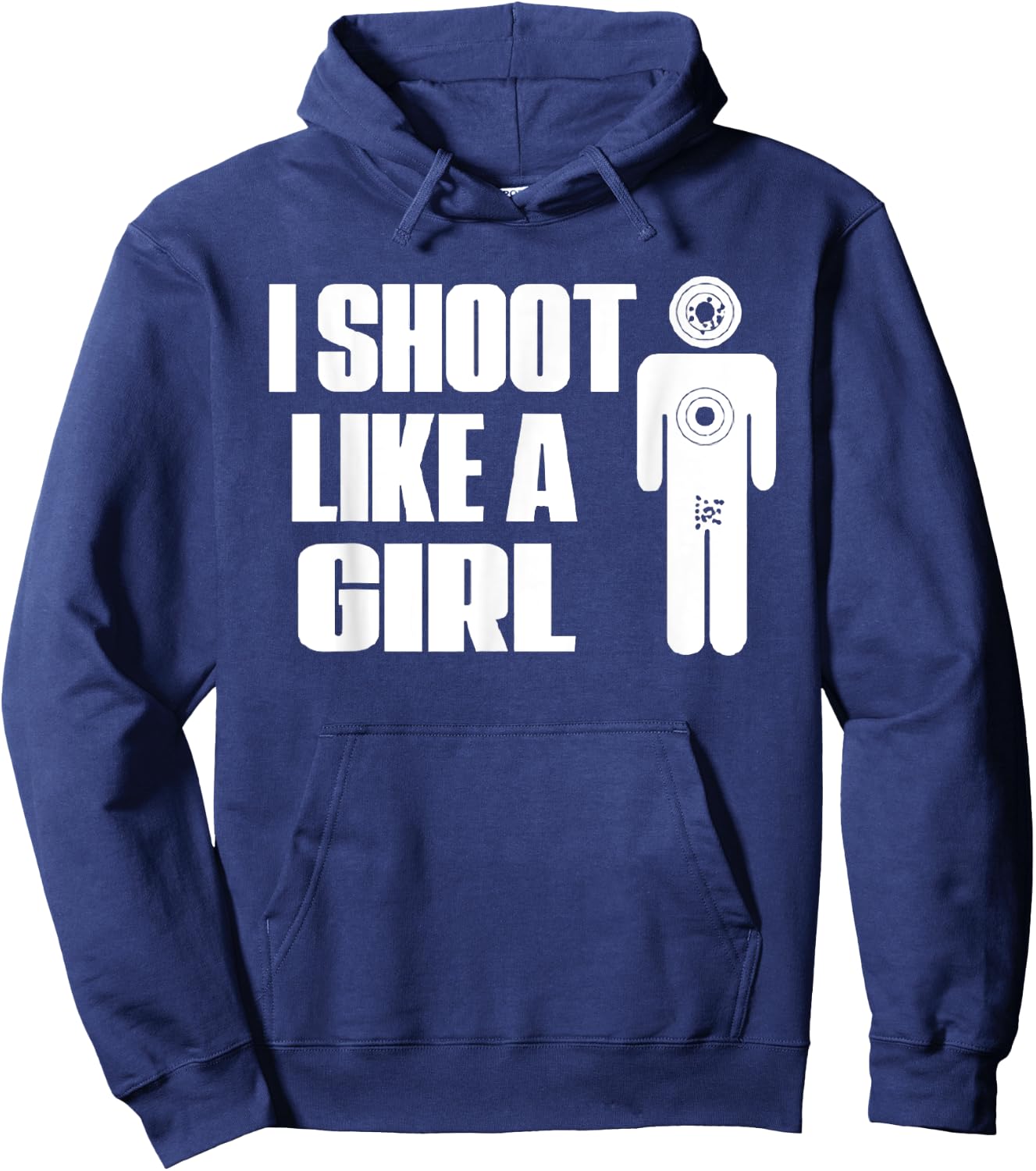 I Shoot Like A Girl - Gun Shooting Funny Gift Hoodie - Hoodie | Navy