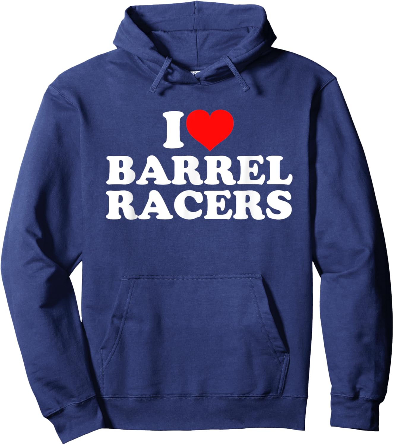 I Love Barrel Racers Hoodie - Hoodie | Navy