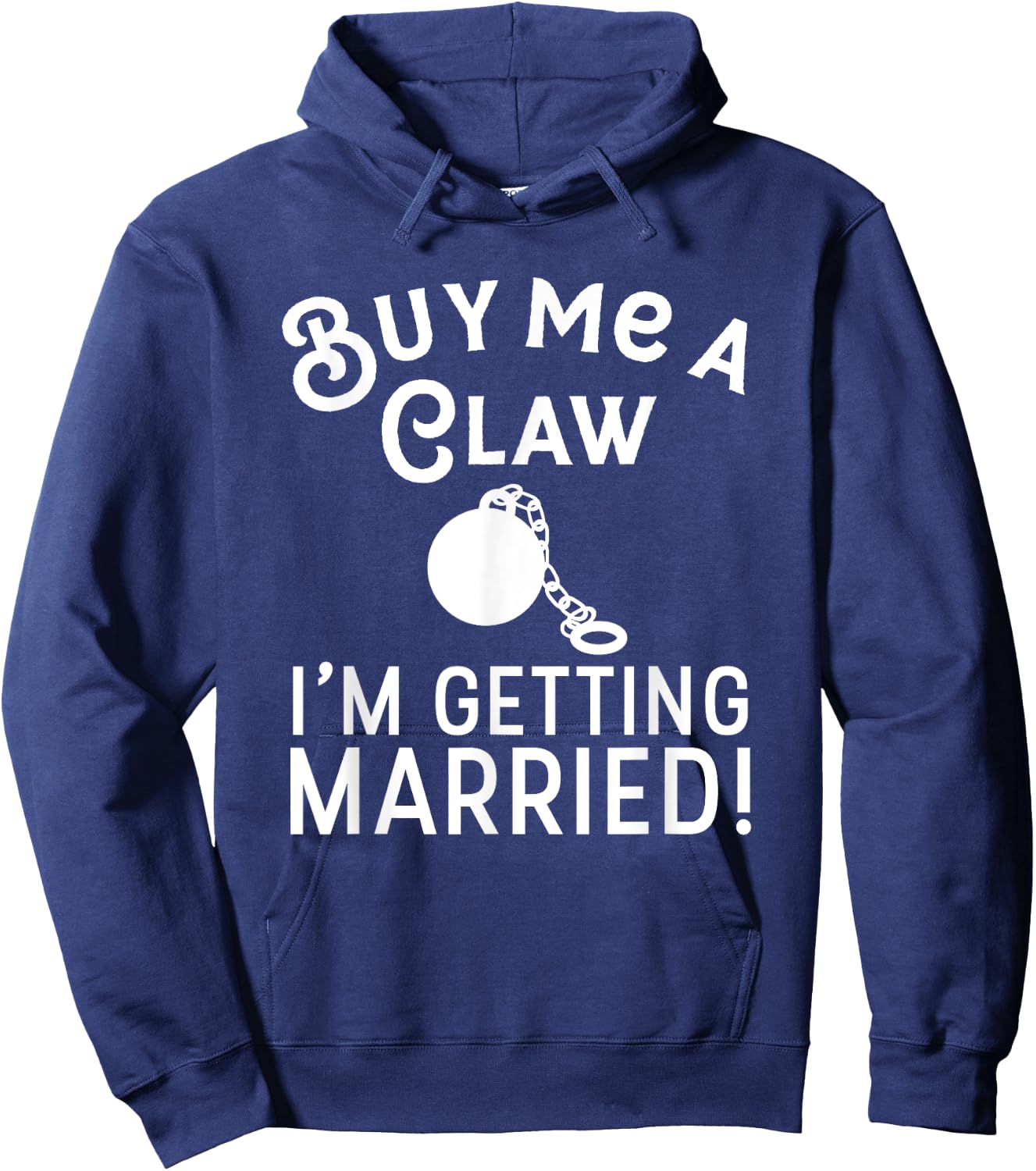 Buy Me A Claw I'm Getting Married Hard Seltzer Wedding Party Hoodie - Hoodie | Navy