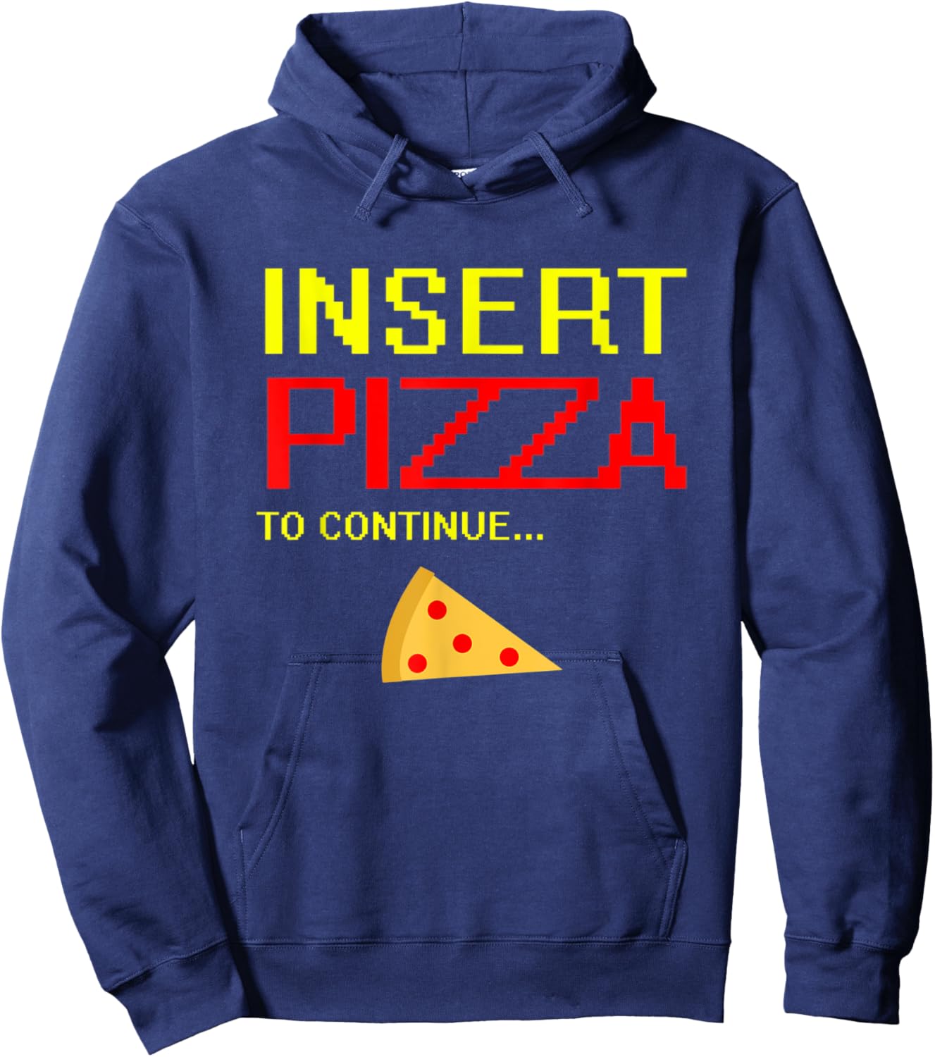 Pizza Pepperoni Slice Design Funny Insert Pizza To Continue Hoodie - Hoodie | Navy