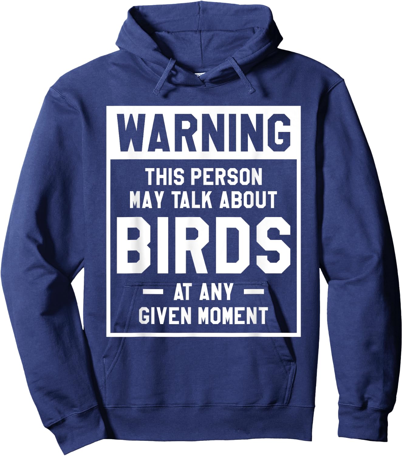 Warning This Person May Talk About Birds At Any Given Moment Hoodie - Hoodie | Navy