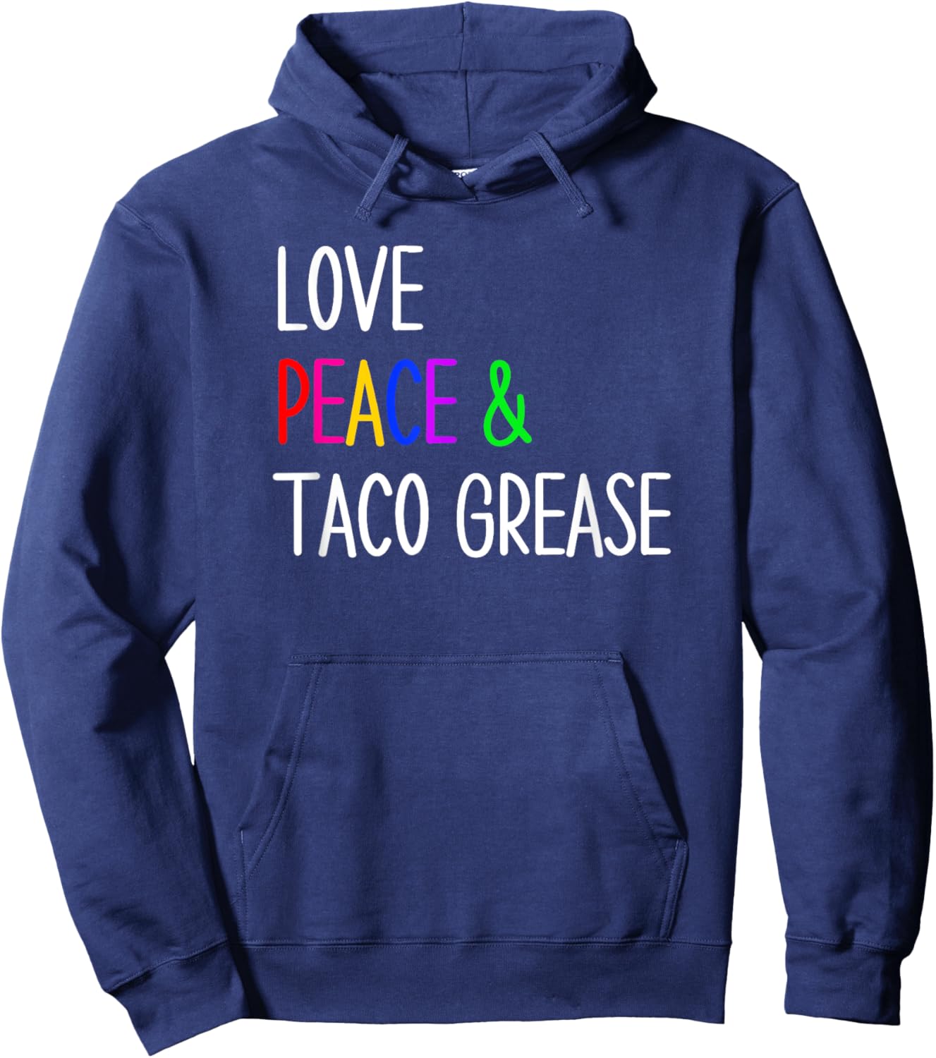 Funny Mexican Food Taco Lovers Love, Peace and Taco Grease Hoodie - Hoodie | Navy