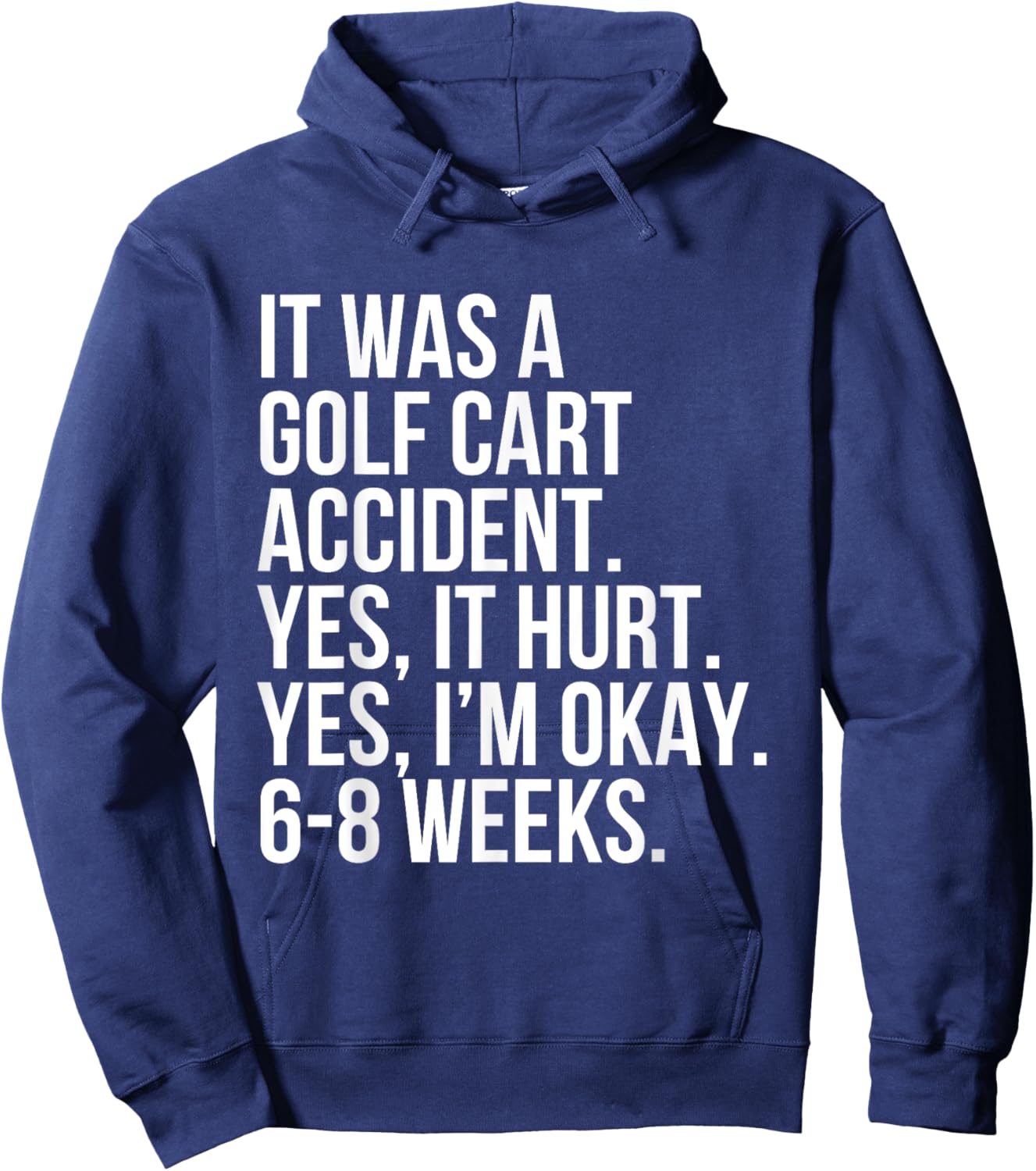 Golf Cart Accident Yes Hurt 6-8 Weeks Funny Broken Bone Gift Hoodie - Hoodie | Navy