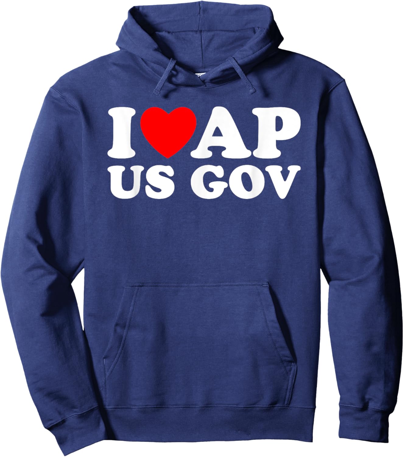 I Love AP US Gov I Heart AP US Gov AP United States Gov Hoodie - Hoodie | Navy