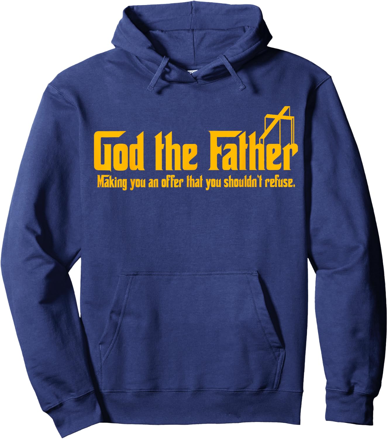 God The Father Making You An Offer Shouldnt Refuse Christian Hoodie - Hoodie | Navy
