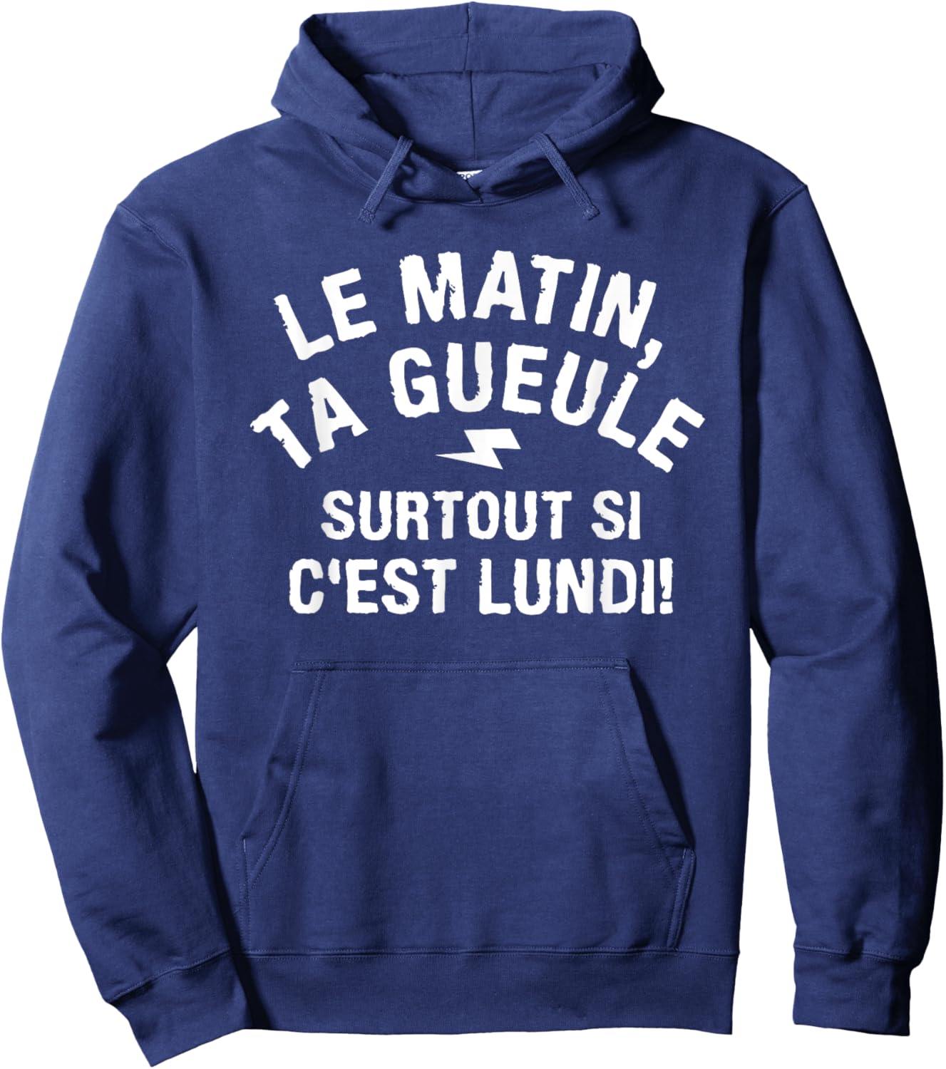 Le Matin Ta Gueule Especially Si C'est Monday , Black, S Hoodie - Hoodie | Navy