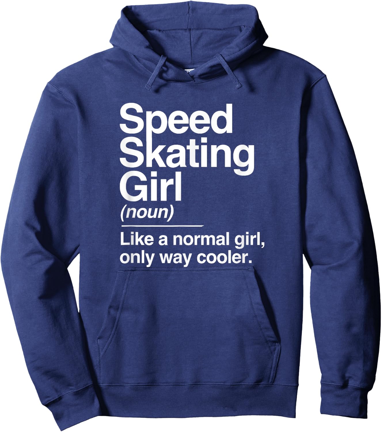 Speed Skating Girl Definition Normal Only Cooler Women Hoodie - Hoodie | Navy