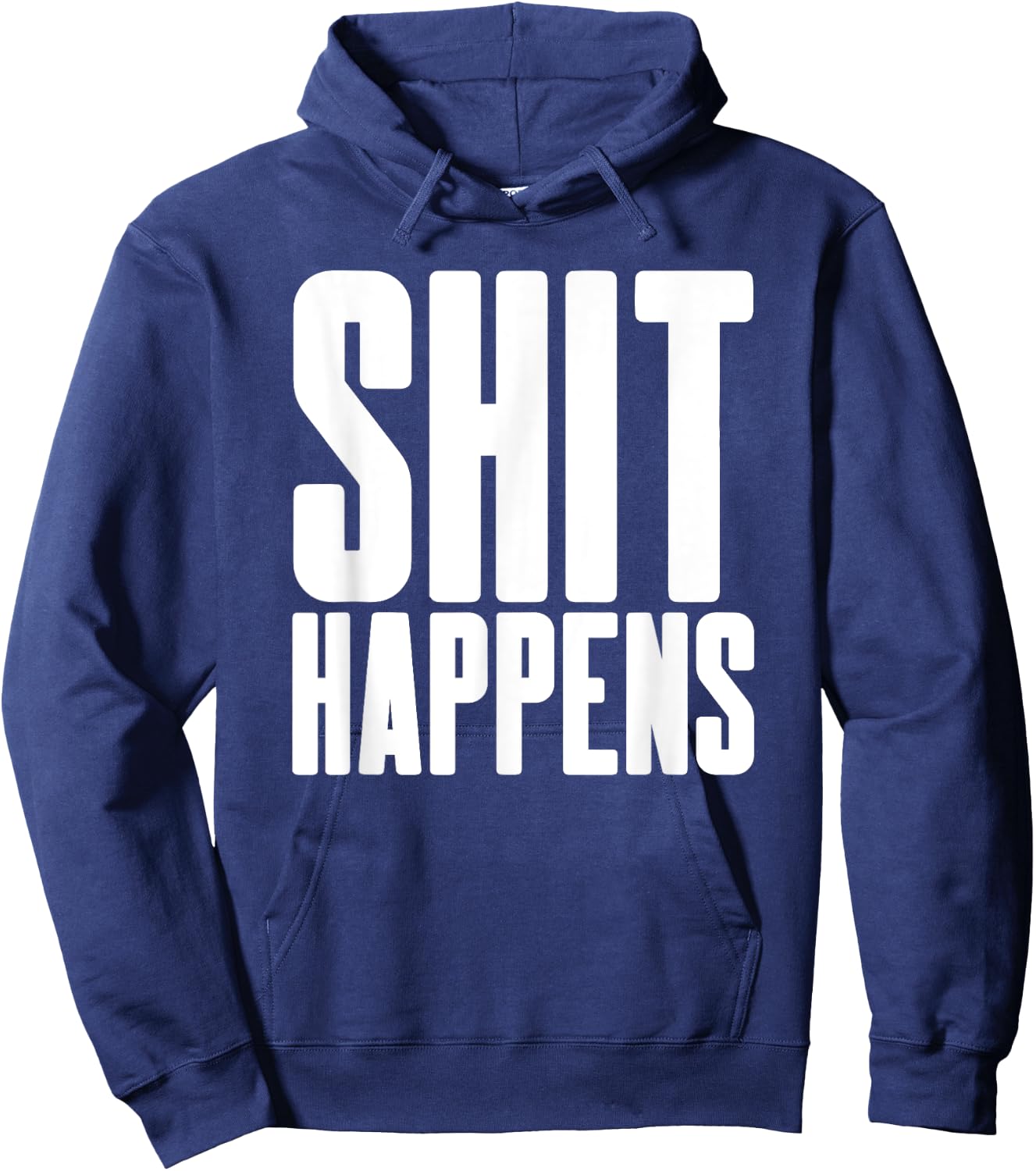 Shit Happens - Cool Hip Trendy Adult Fun Party Bar Drinking Hoodie - Hoodie | Navy