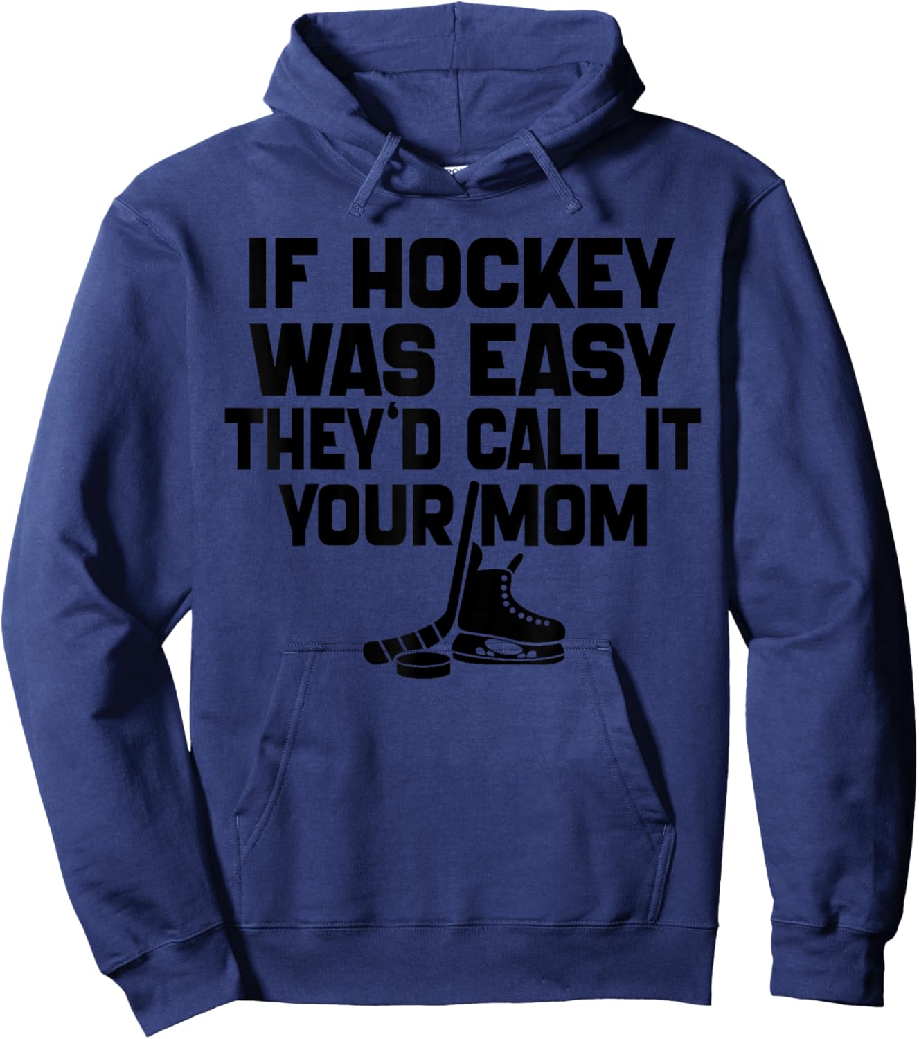 If Hockey Was Easy They'd Call It Your Mom Funny Vintage Hoodie - Hoodie | Navy