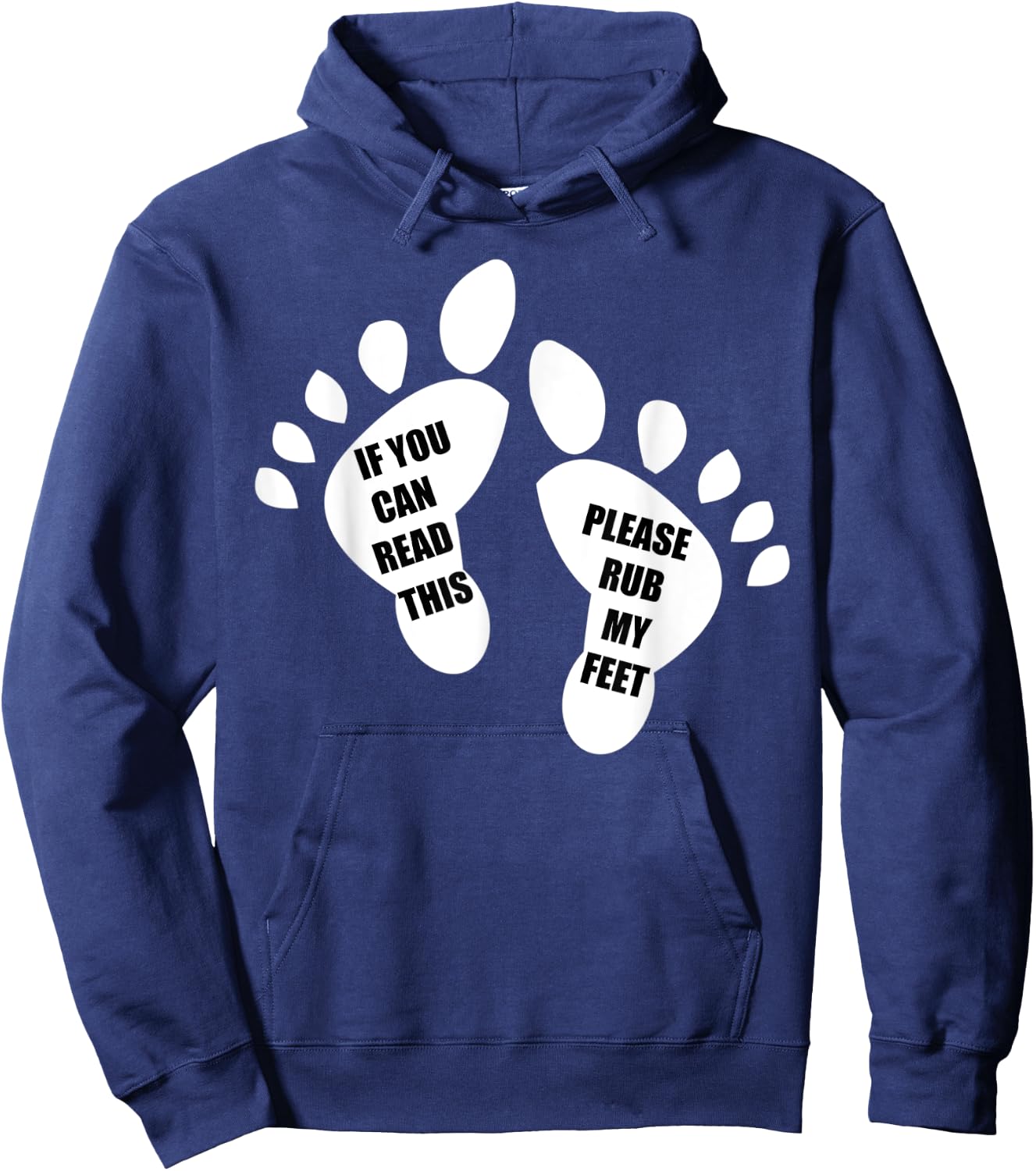 If You Can Read This Please Rub My Feet Funny Feet Hoodie - Hoodie | Navy