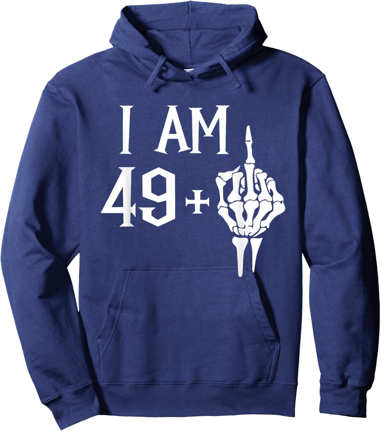 I Am 49 Plus 1 Middle Finger Skeleton 50th Birthday Hoodie - Hoodie | Navy
