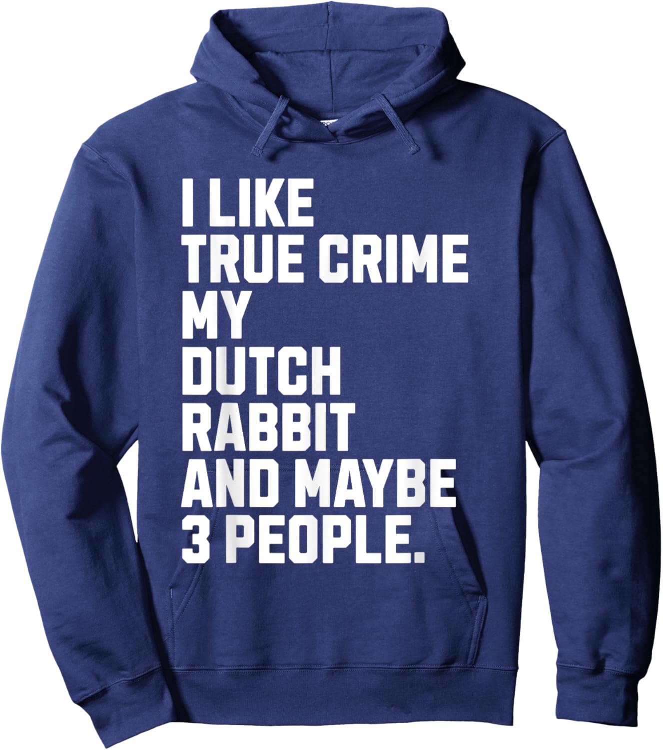 Dutch Rabbit Owner True Crime Lover Funny Hoodie - Hoodie | Navy