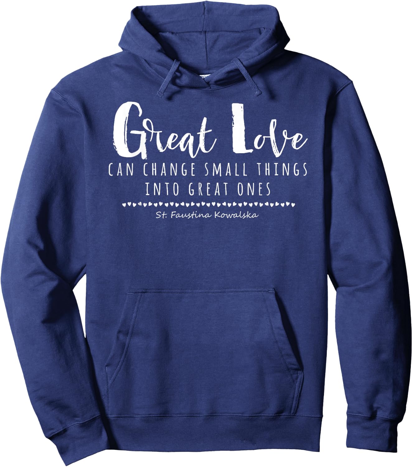 St Faustina Kowalska Great Love Catholic Quote Divine Mercy Hoodie - Hoodie | Navy