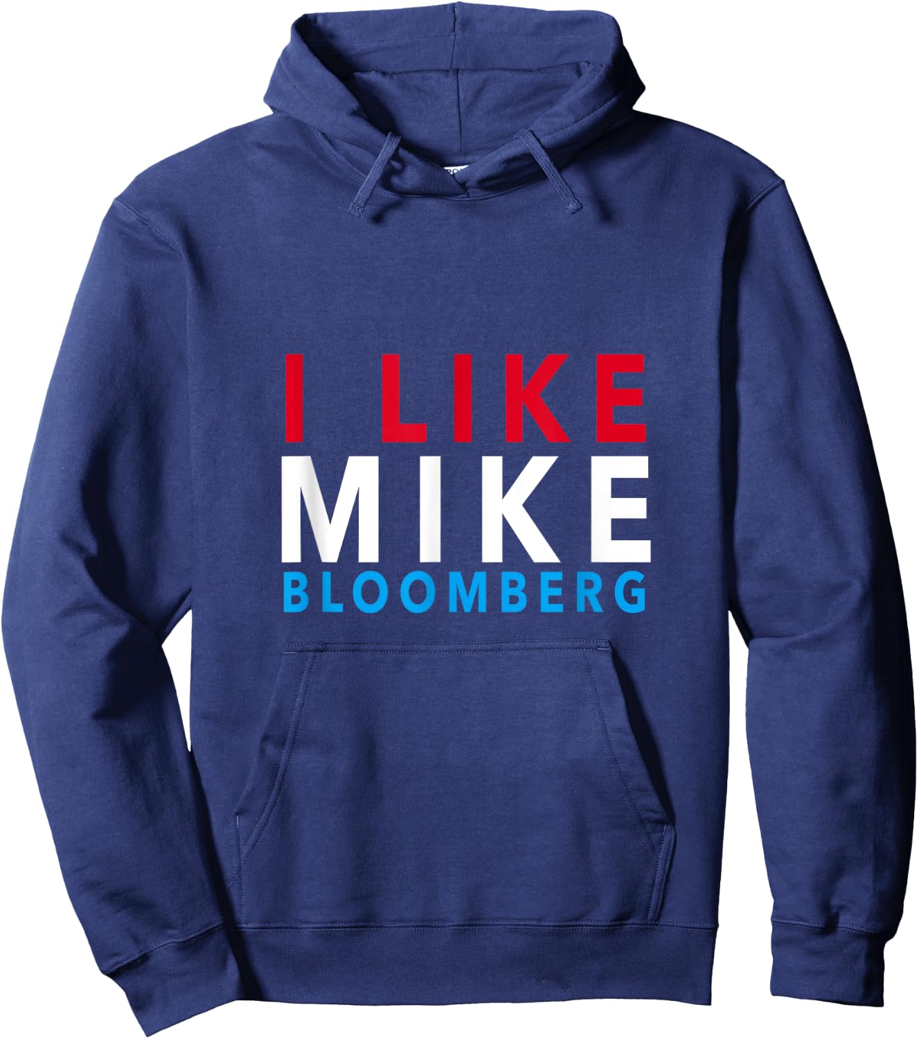 I Like Mike Bloomberg - Vote Mike 2020 - Campaign Gear Hoodie - Hoodie | Navy