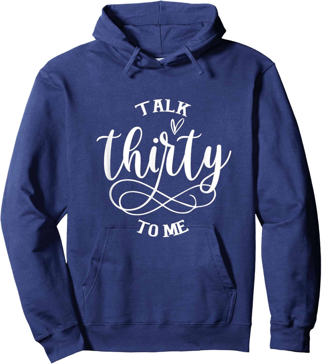 Talking Thirty To Me Funny 30 Years Old 30th Birthday Gift Hoodie - Hoodie | Navy