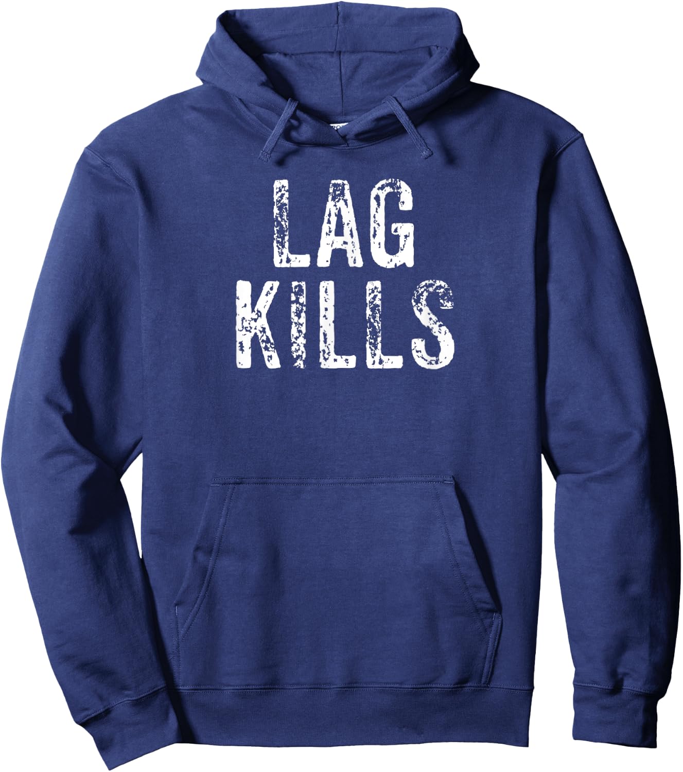 Funny Lag Kills Video Game PC Hardcore Gamer Gift Shirt Hoodie - Hoodie | Navy