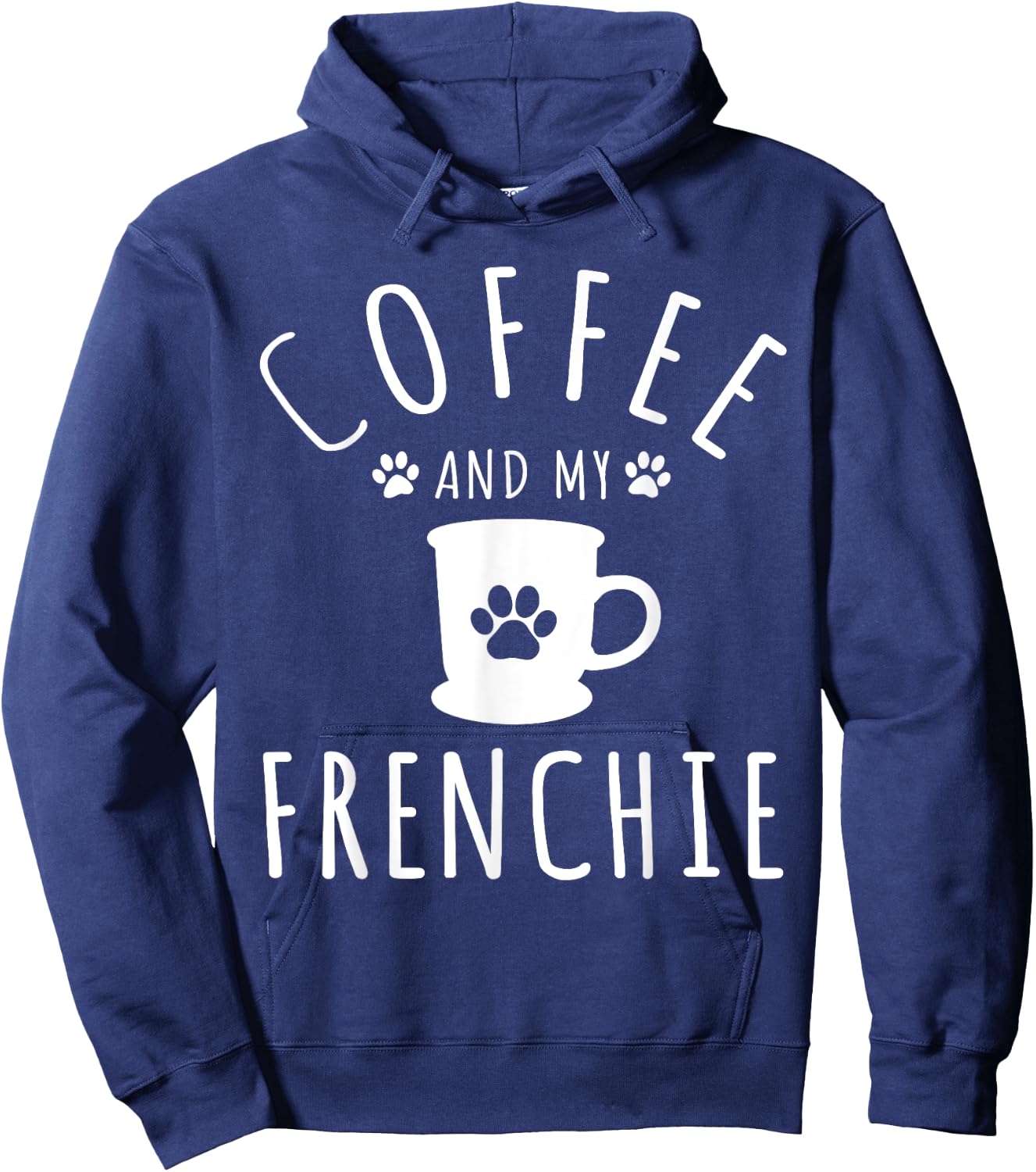 Funny Frenchie Mama Dog Lover Coffee And My French Bulldog Hoodie - Hoodie | Navy