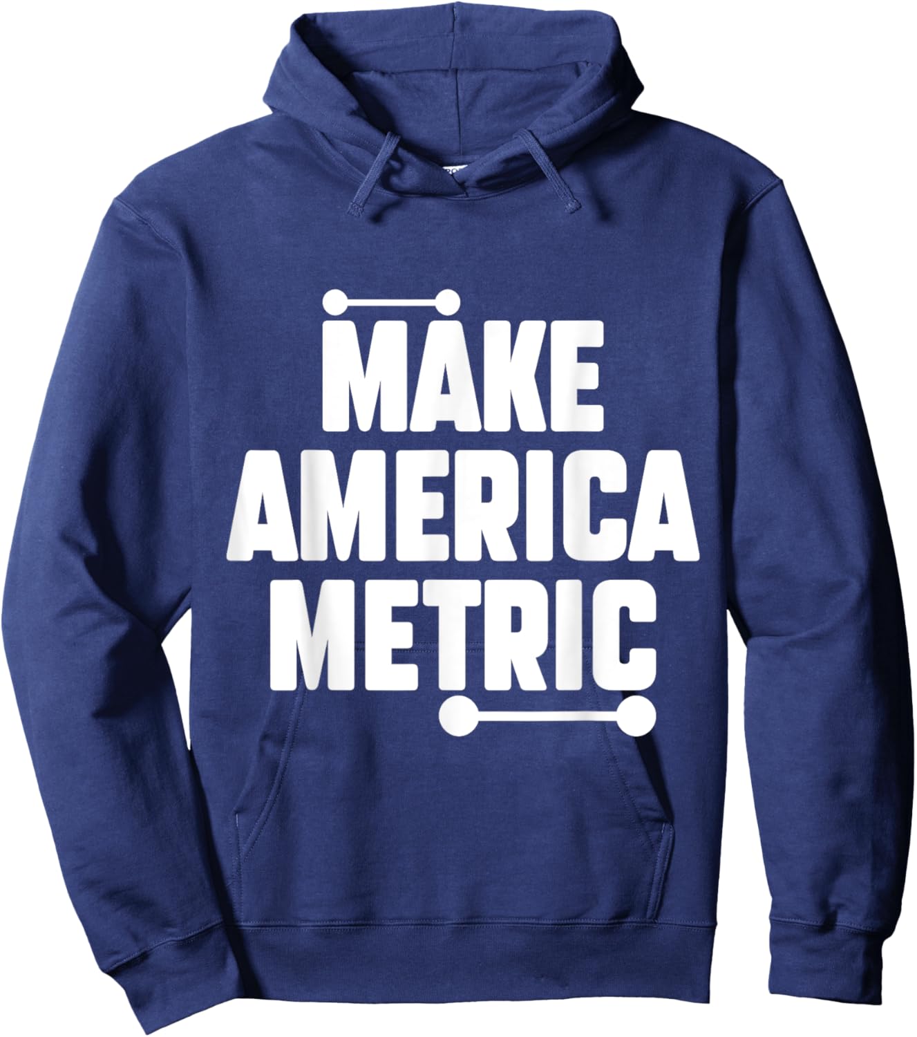 Make America Metric Funny Metric System Hoodie - Hoodie | Navy