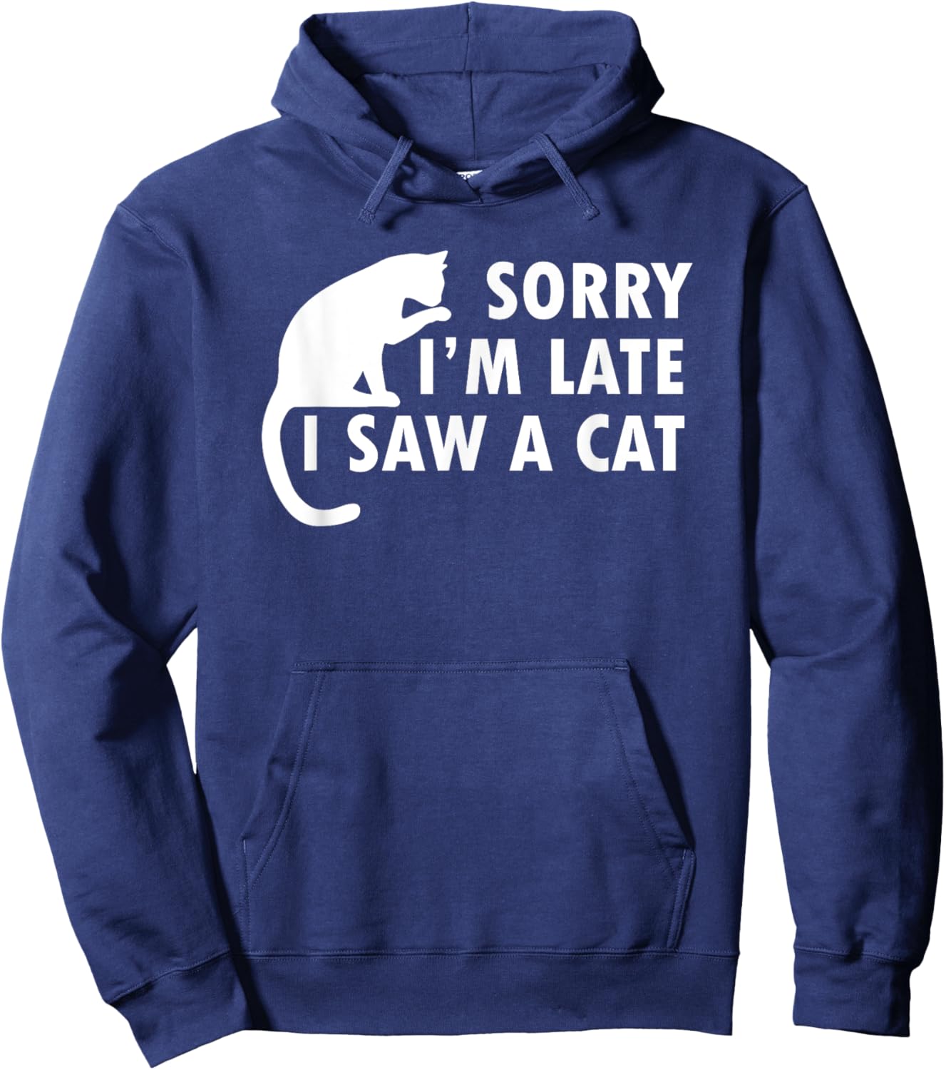 Funny Cat Lover Sorry I’m Late I Saw A Cat Women Kids Hoodie - Hoodie | Navy