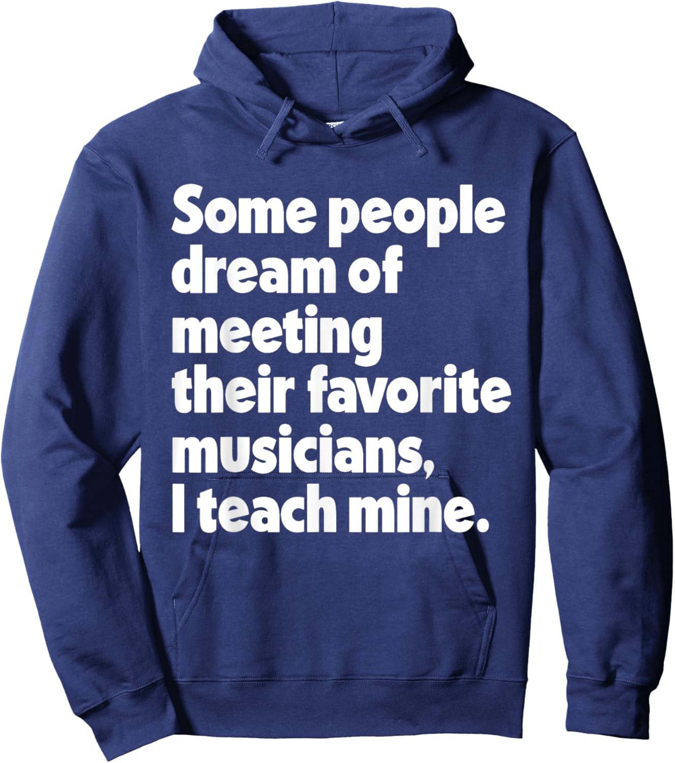 Dream Meeting Their Favorite Musicians Music Teacher Men Women Hoodie - Hoodie | Navy