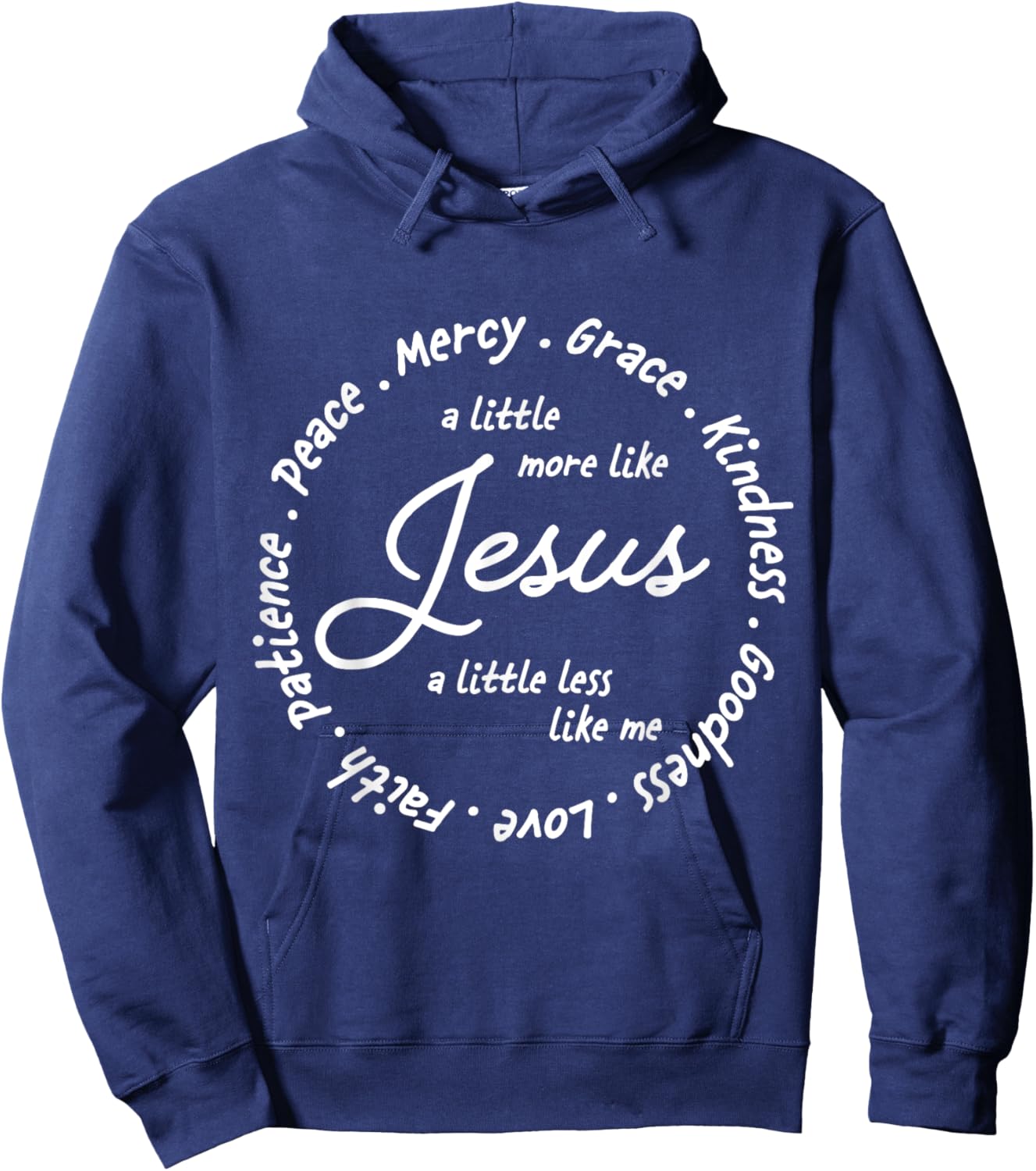 A Little More Like Jesus a Little Less Like Me Hoodie - Hoodie | Navy