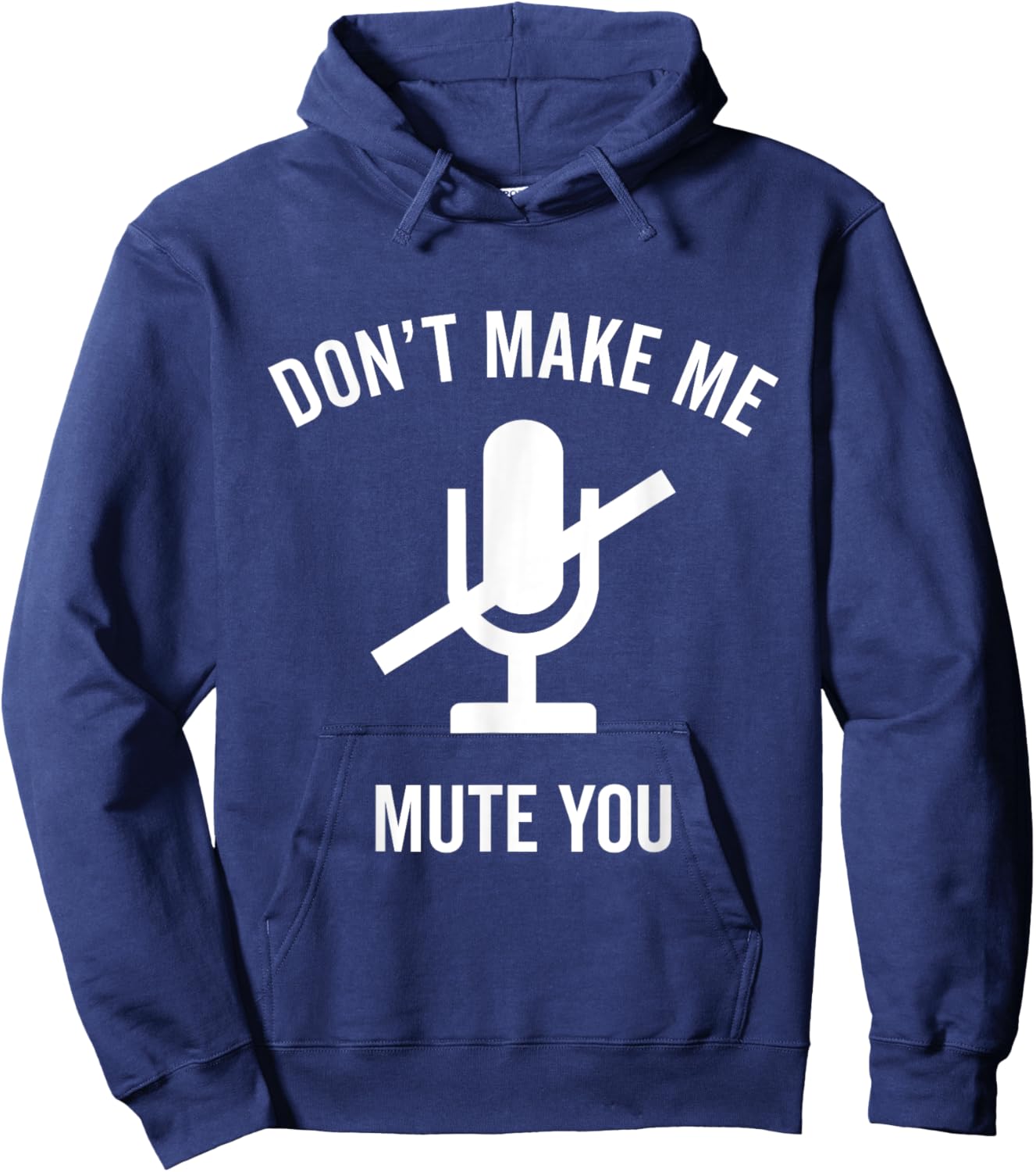 Don't Make Me Mute You Funny 2021 Teacher Virtual Class Gift Hoodie - Hoodie | Navy