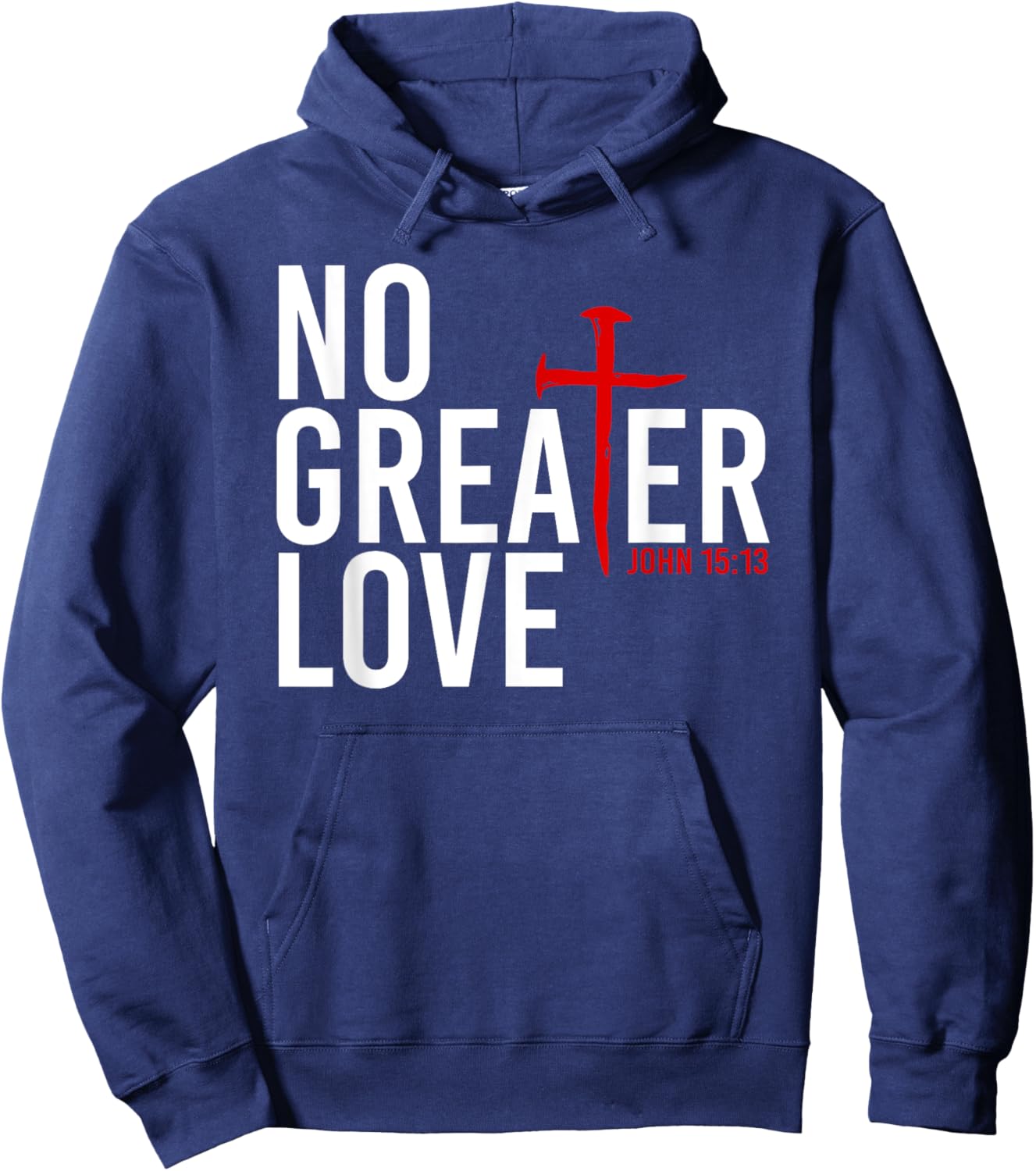 John 15:13 - No Greater Love Christian Easter Cross Hoodie - Hoodie | Navy