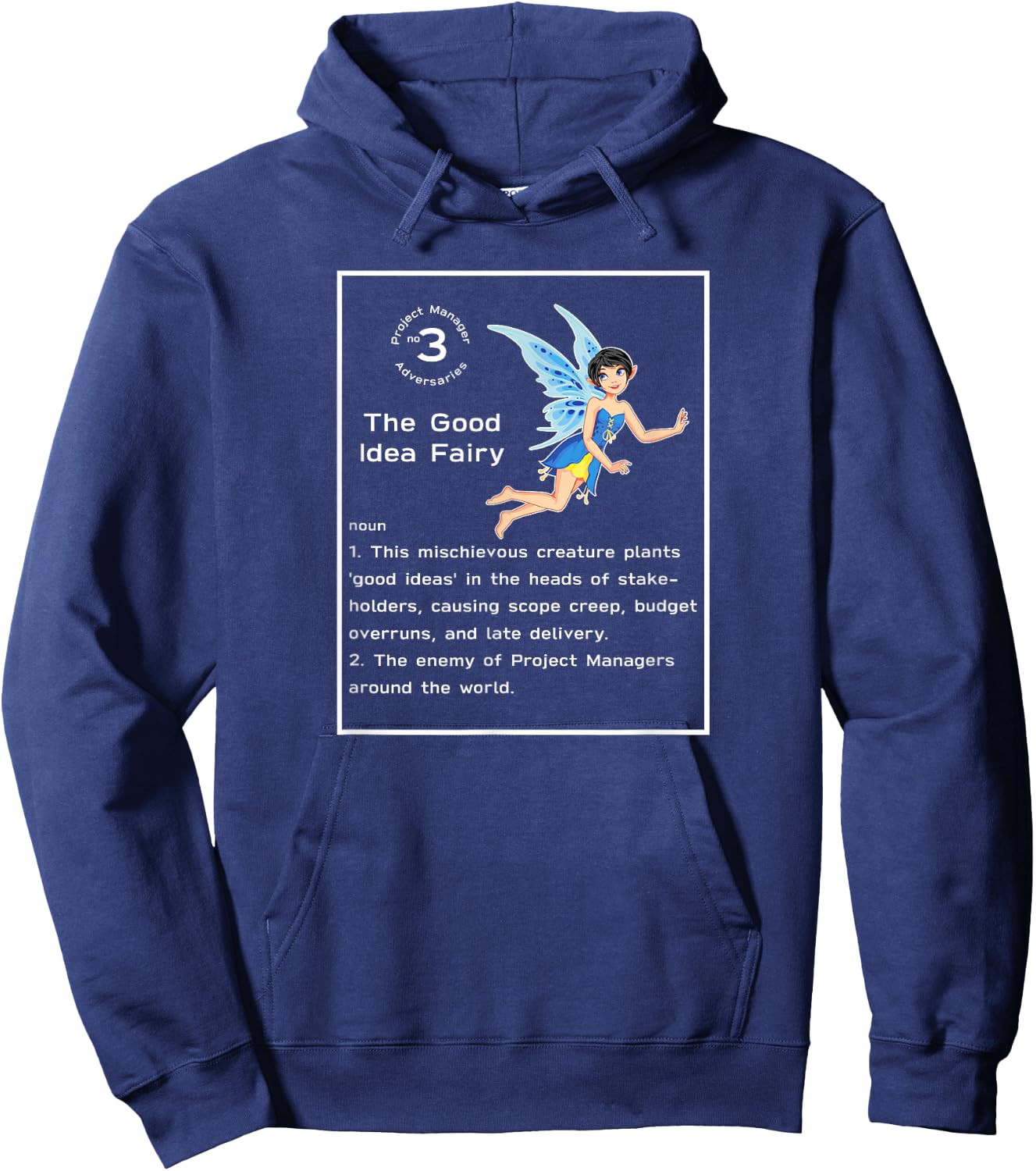 Project Manager Funny Good Idea Fairy Hoodie - Hoodie | Navy