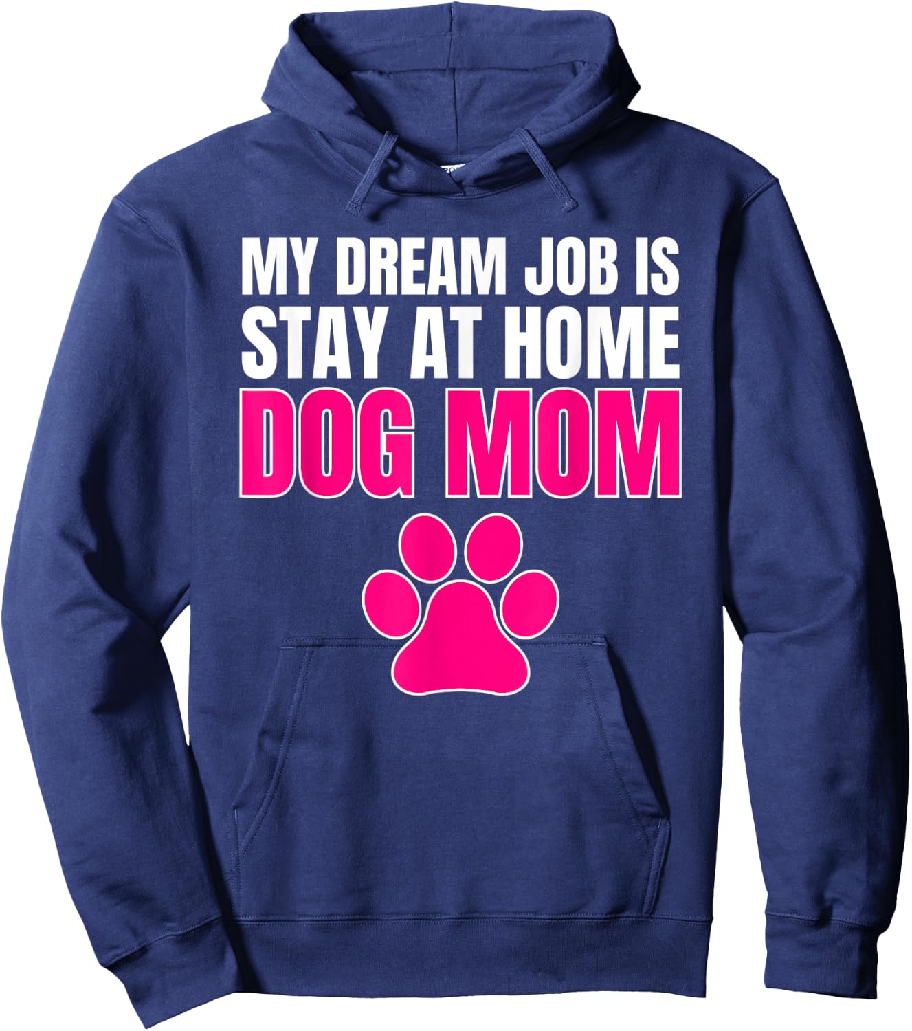 Dream Job Stay at Home Dog Mom Shirt Hoodie - Hoodie | Navy