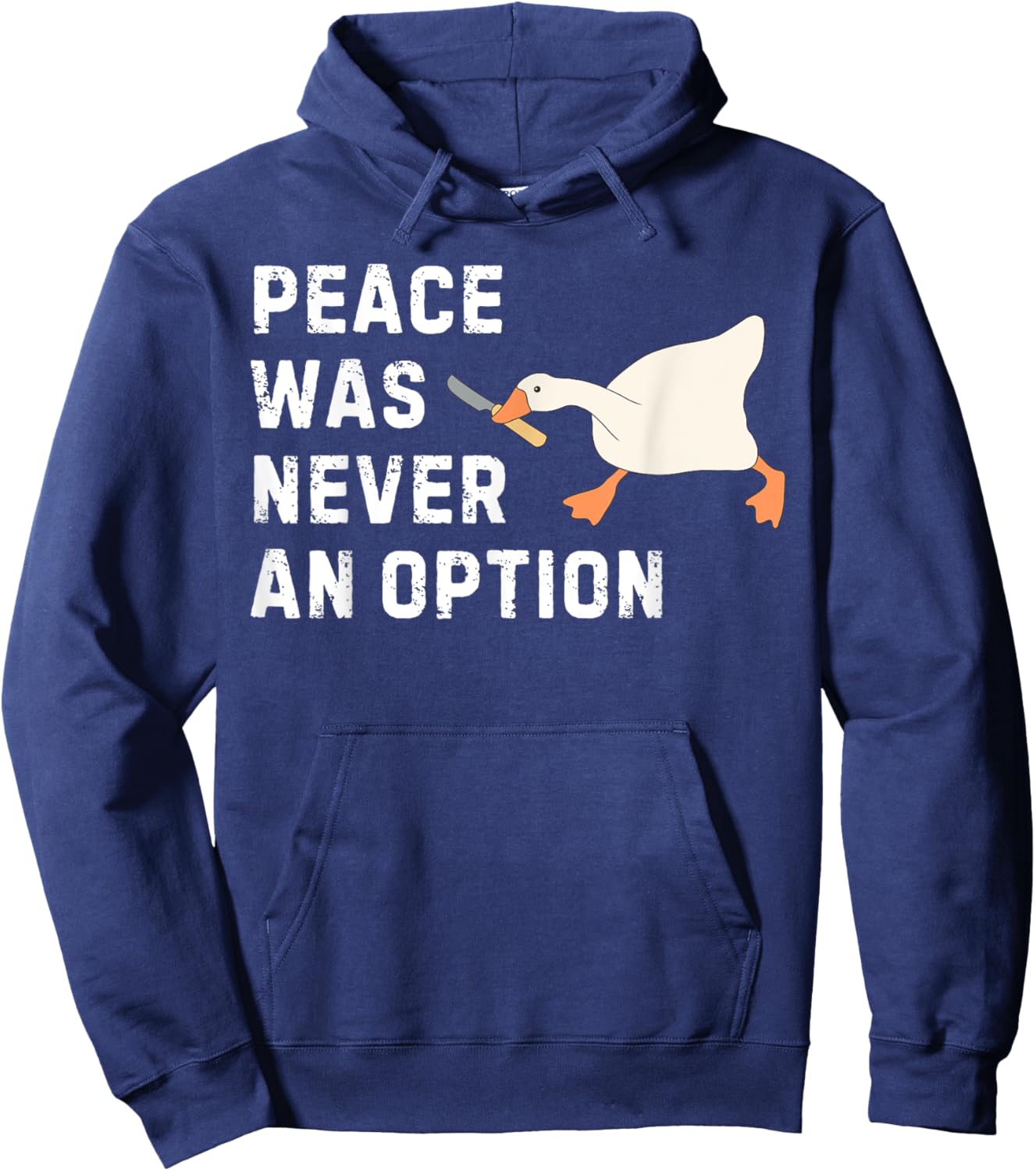 Funny Saying Peace Was Never An Option Goose Women Men Hoodie - Hoodie | Navy