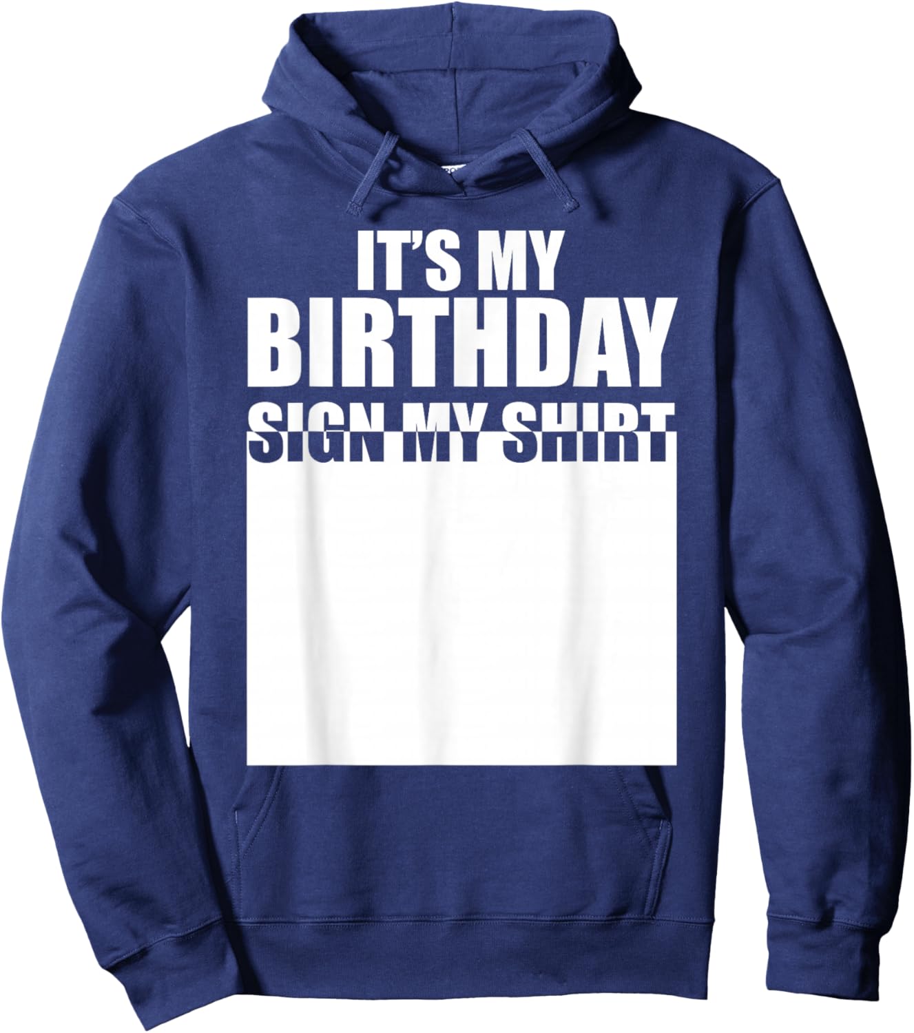 It's My Birthday Sign My Shirt Birthday Autograph Hoodie - Hoodie | Navy