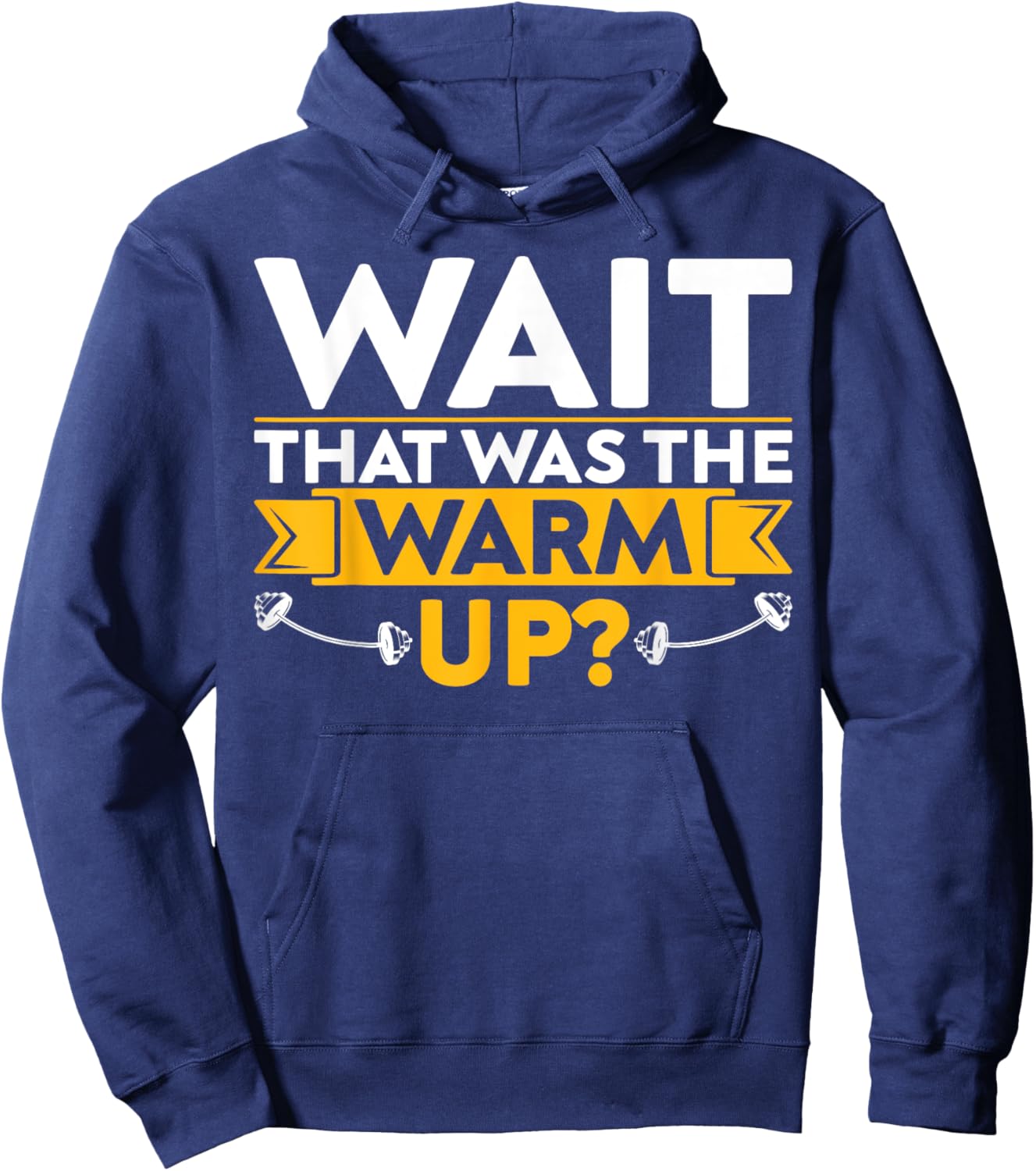 Funny Saying Fitness Wait That Was The Warm Up? Hoodie - Hoodie | Navy