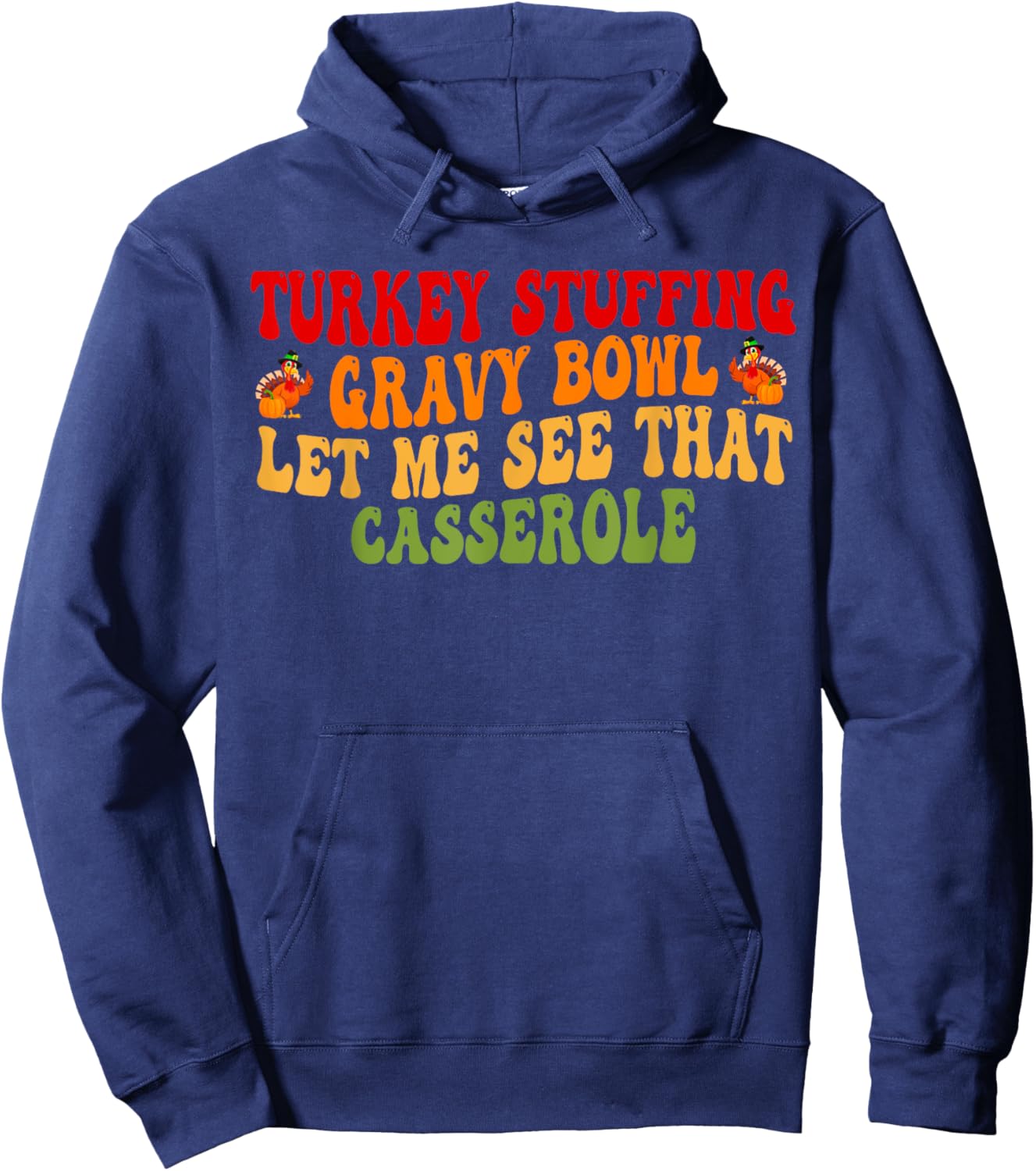 Turkey Stuffing Gravy Bowl Let Me See That Casserole Hoodie - Hoodie | Navy