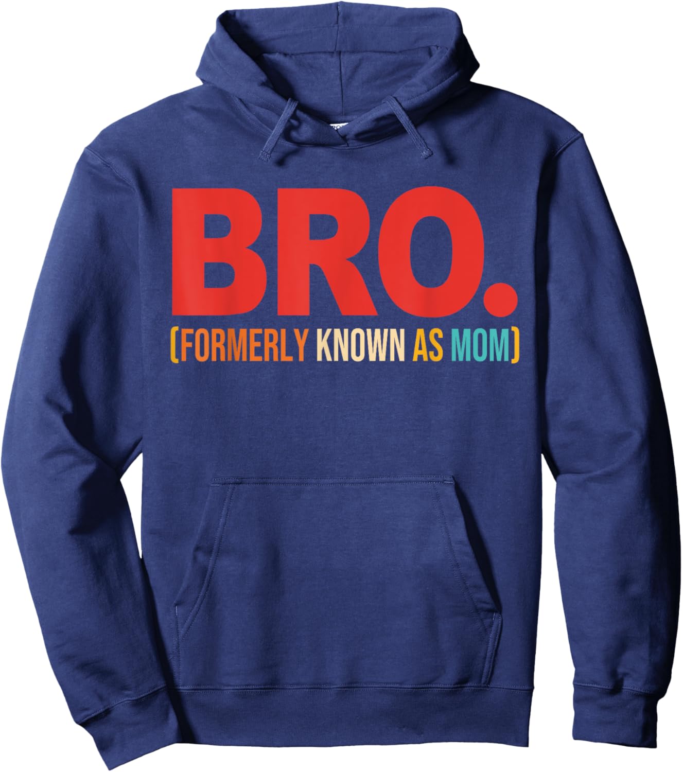Bro Formerly Known As Mom Quote Hoodie - Hoodie | Navy