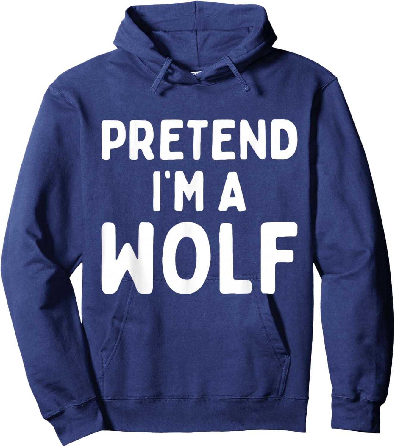 Pretend I'm A Wolf Funny Lazy Easy Halloween Costume Animal Hoodie - Hoodie | Navy