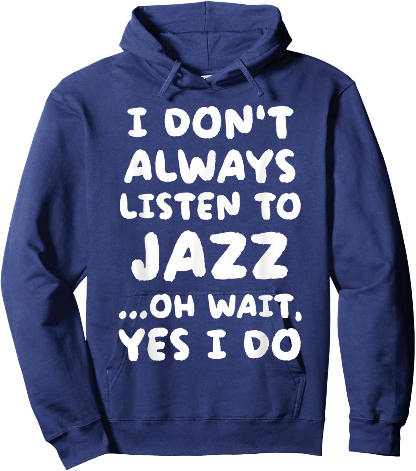 I Don't Always Listen To Jazz Funny Hoodie - Hoodie | Navy