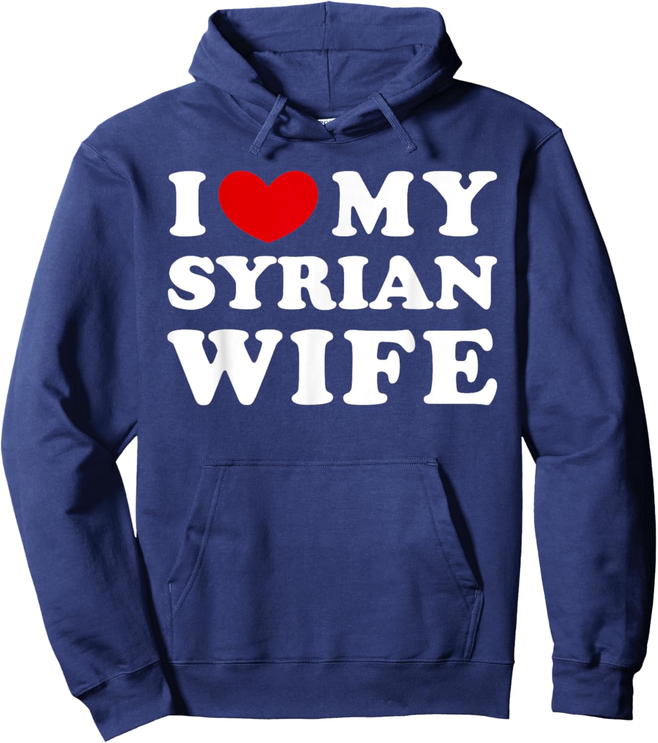 I Love My Syrian Wife, I Heart My Syrian Wife Hoodie - Hoodie | Navy